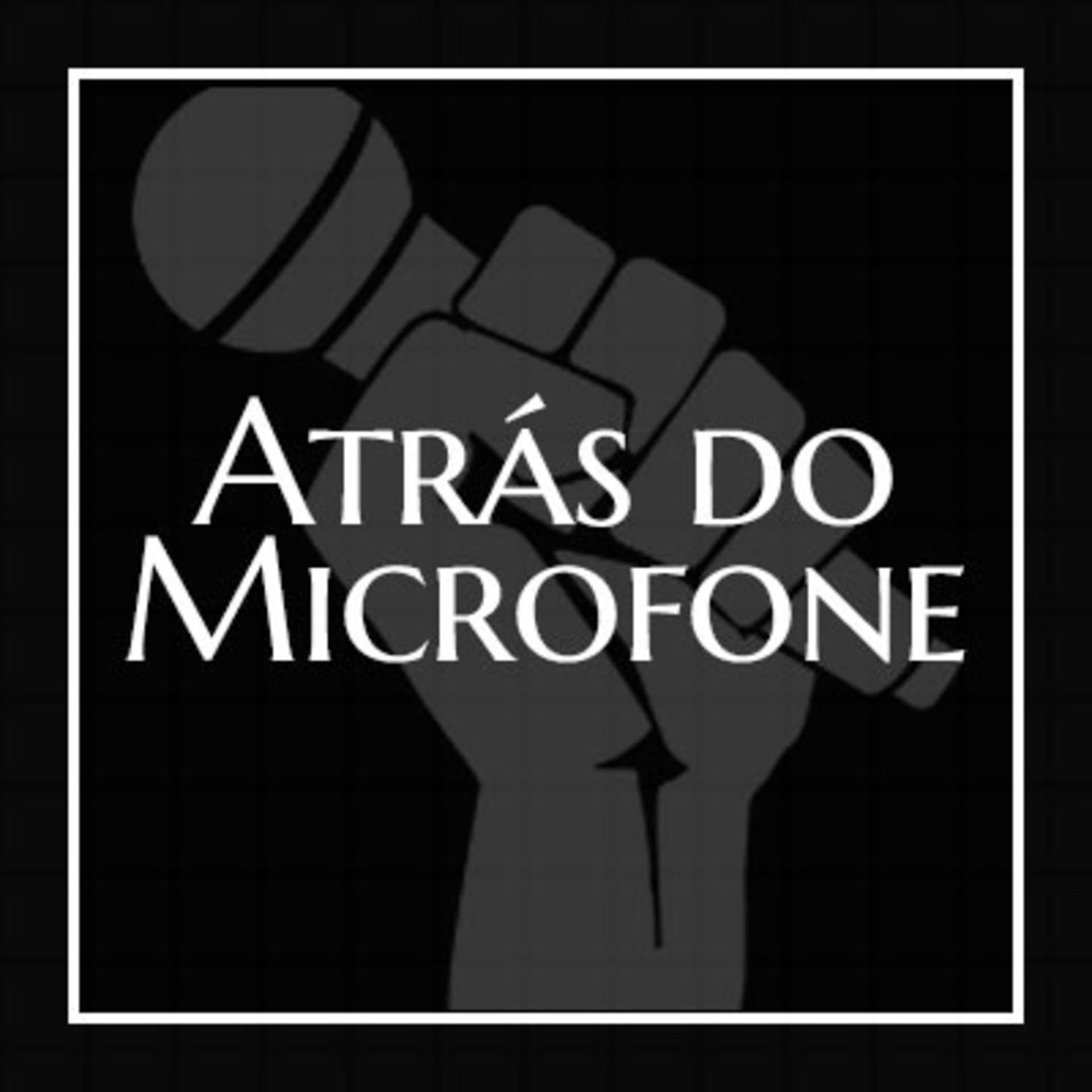 Atrás do Microfone - Podcasts
