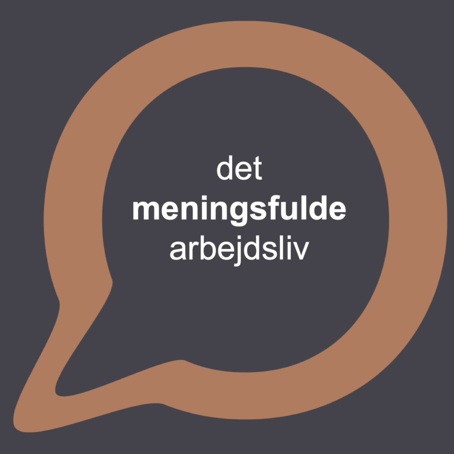 Det meningsfulde arbejdsliv - Podcasts