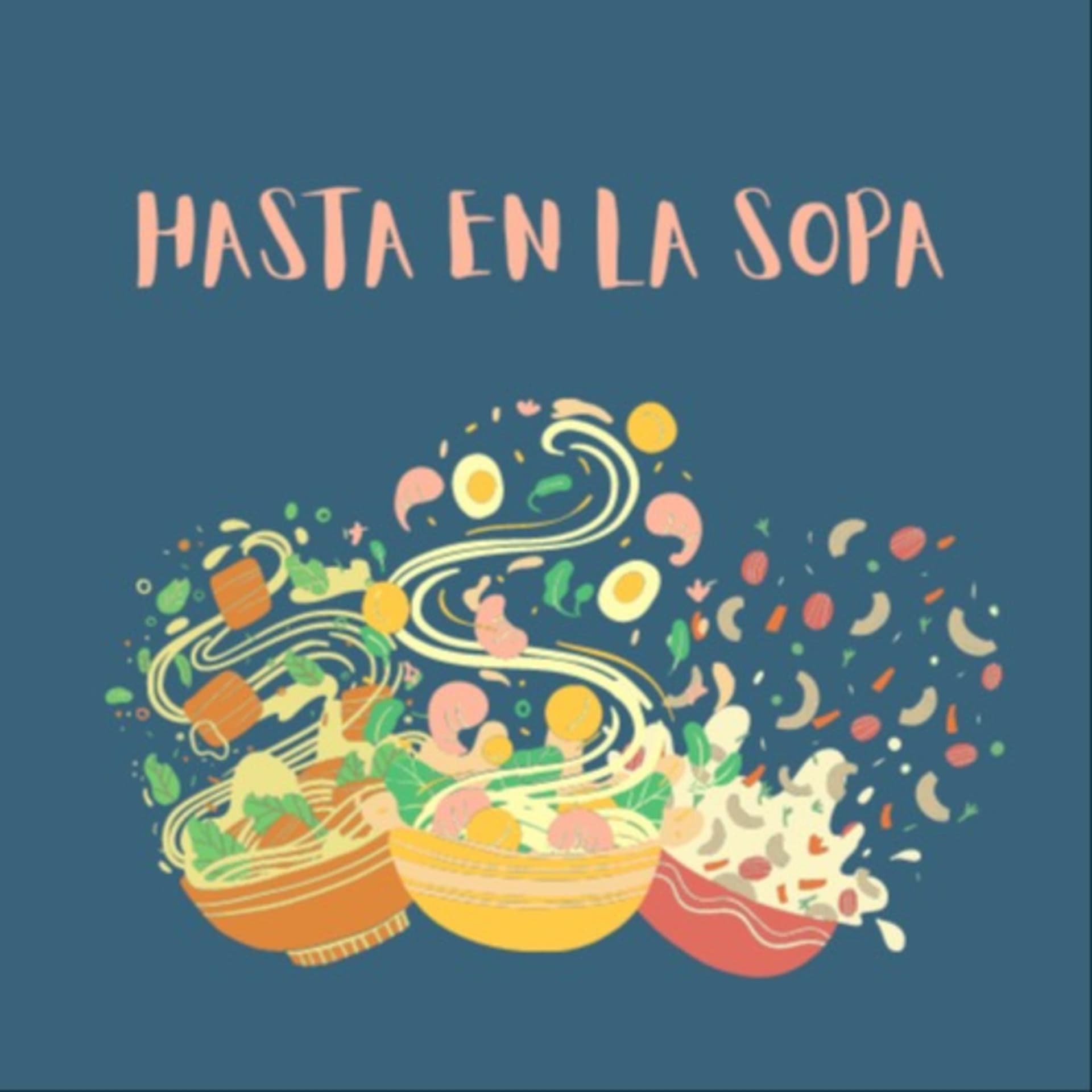 Hasta en la sopa - Podcasts