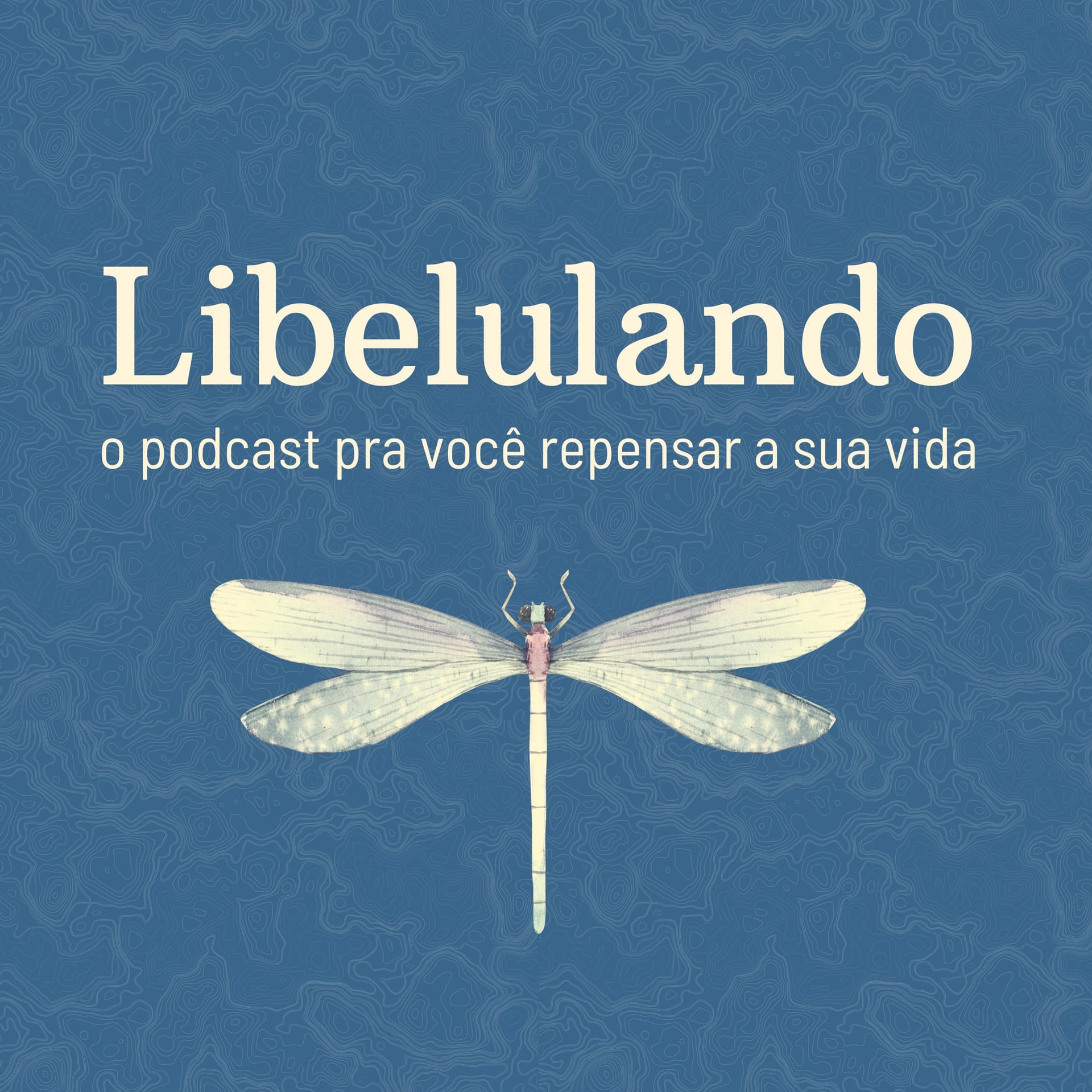 Libelulando - Podcasts
