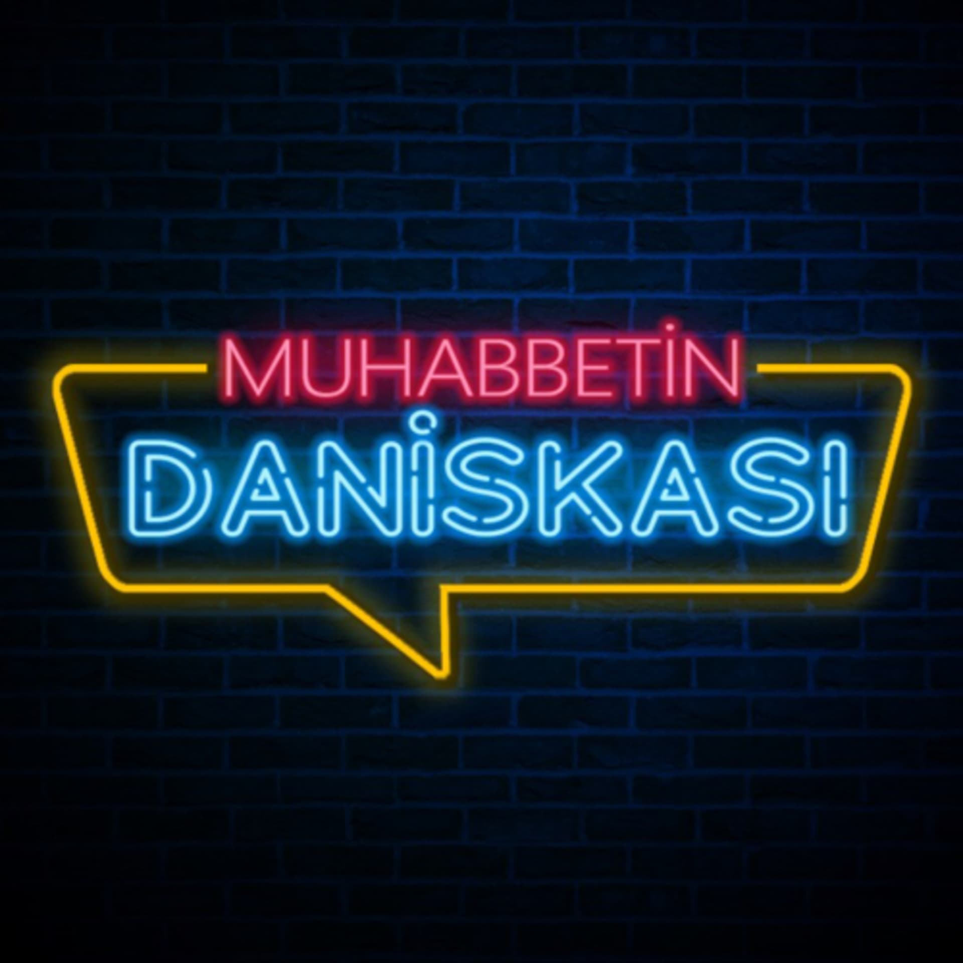 MUHABBETİN DANİSKASI - Podcasts