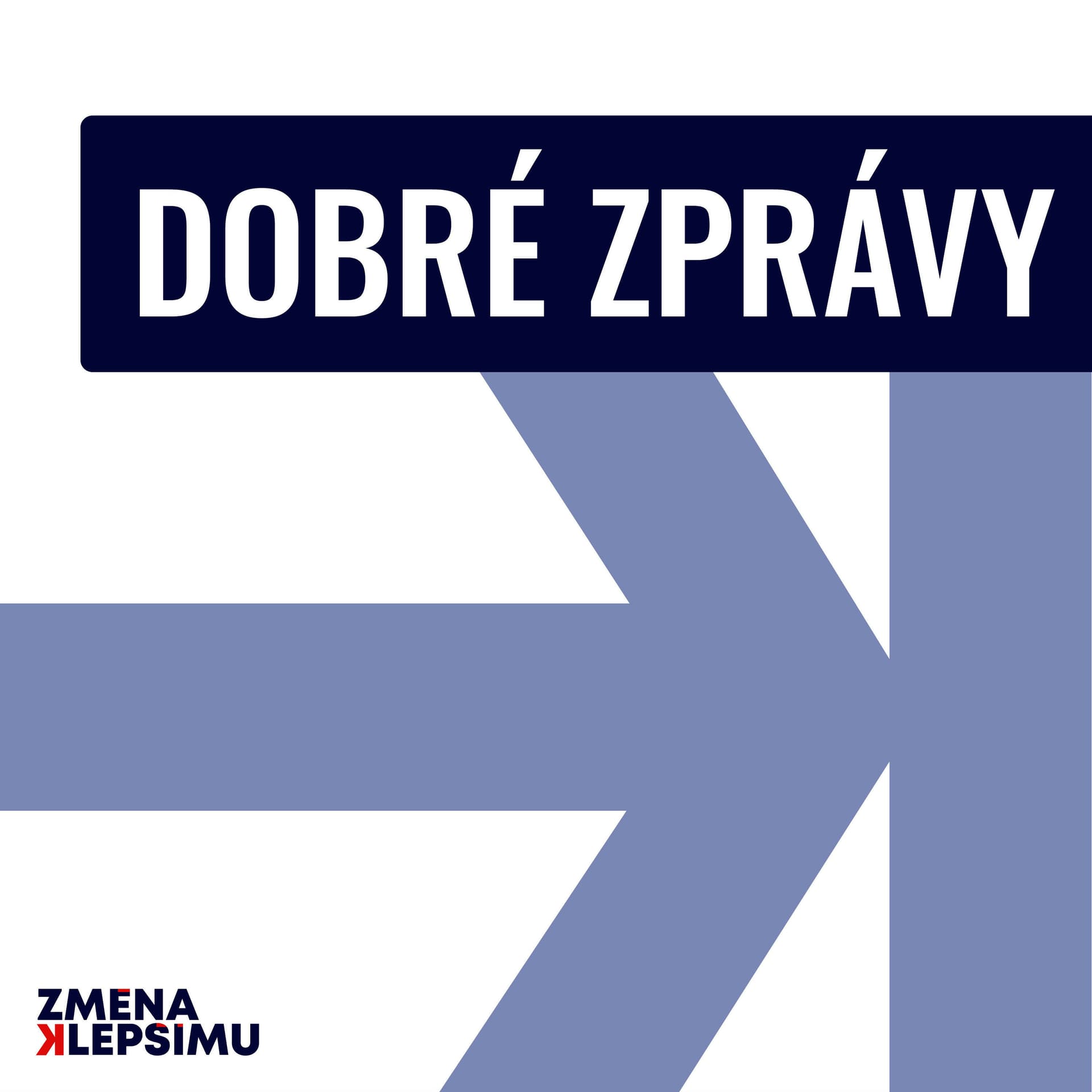 Dobré zprávy Změny k lepšímu - Podcasts