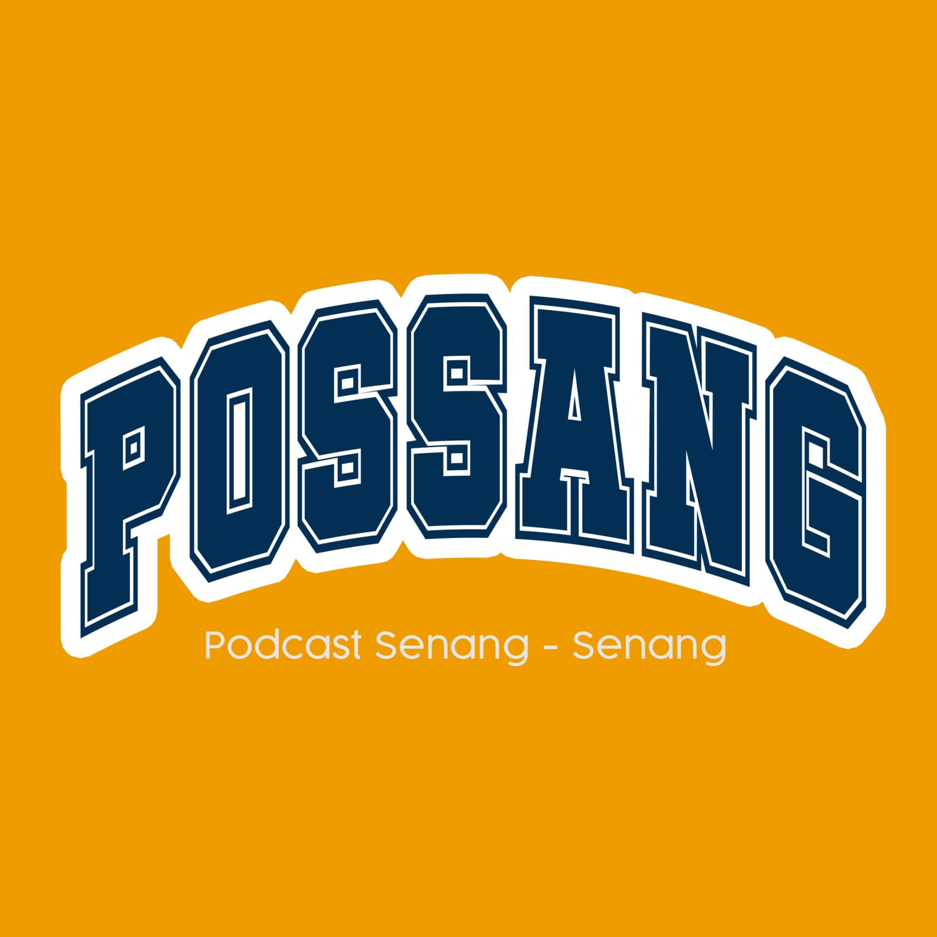 PODCAST SENANG - SENANG (POSSANG) - Podcasts
