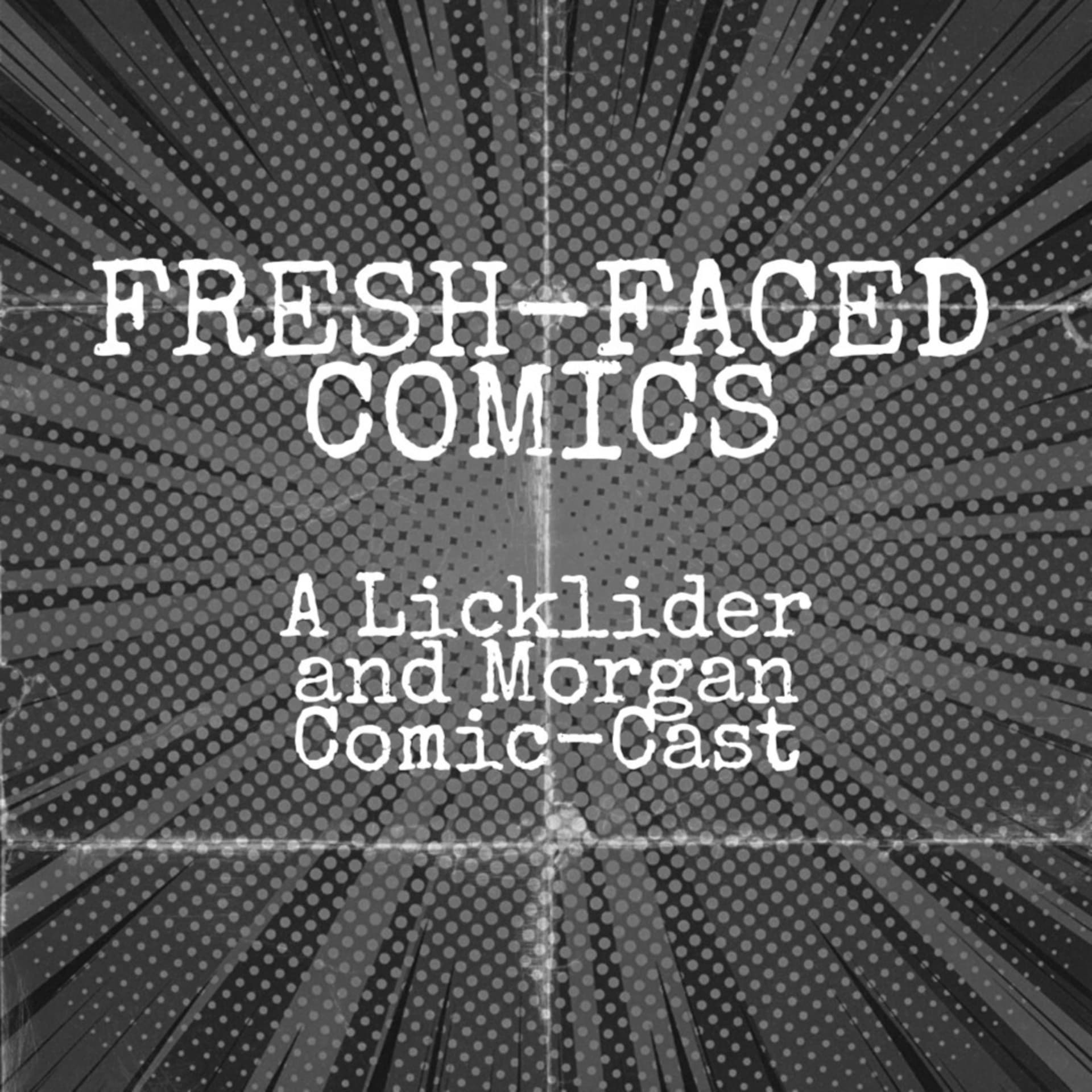 Fresh-Faced Comics - Podcasts