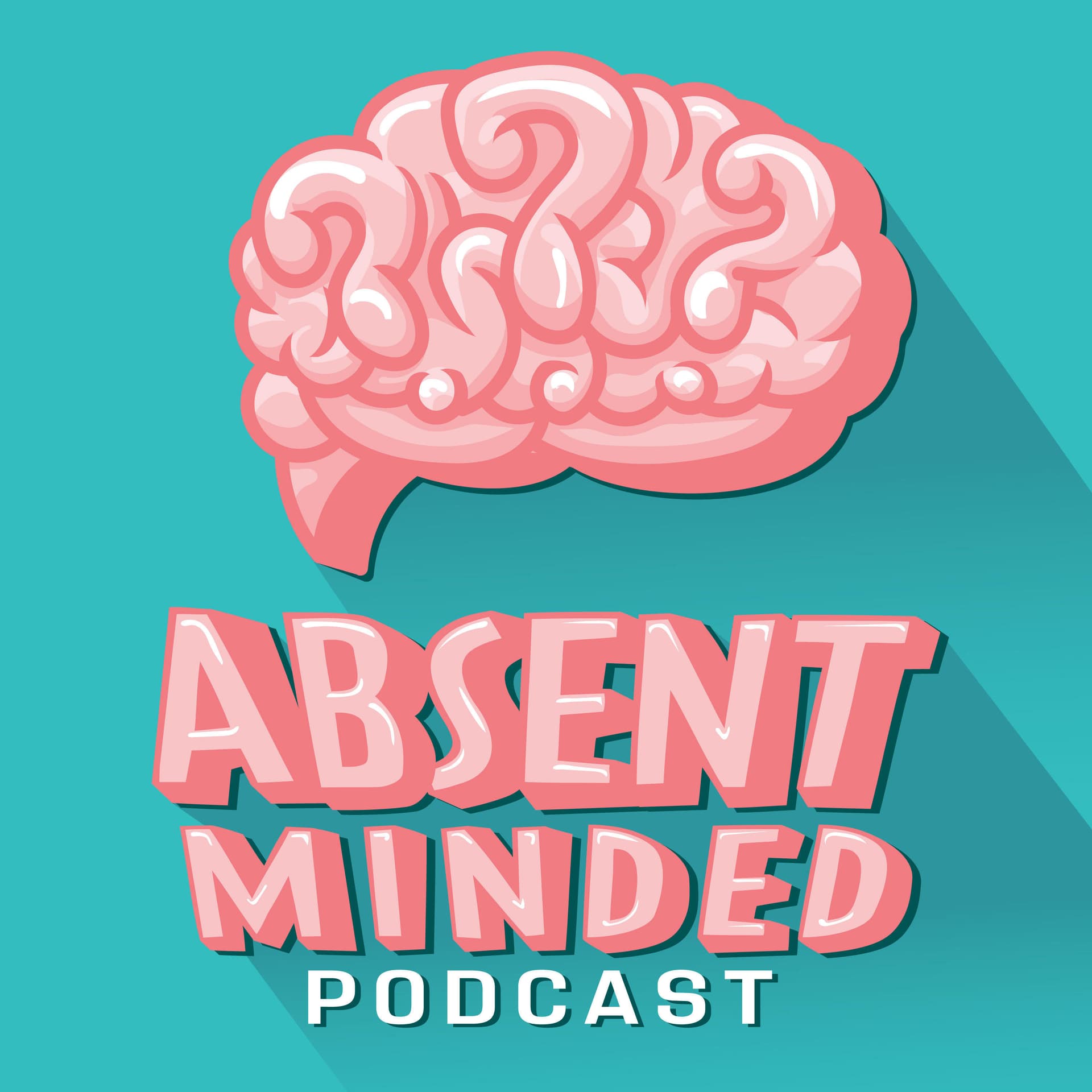 Absent Minded Podcast - Podcasts