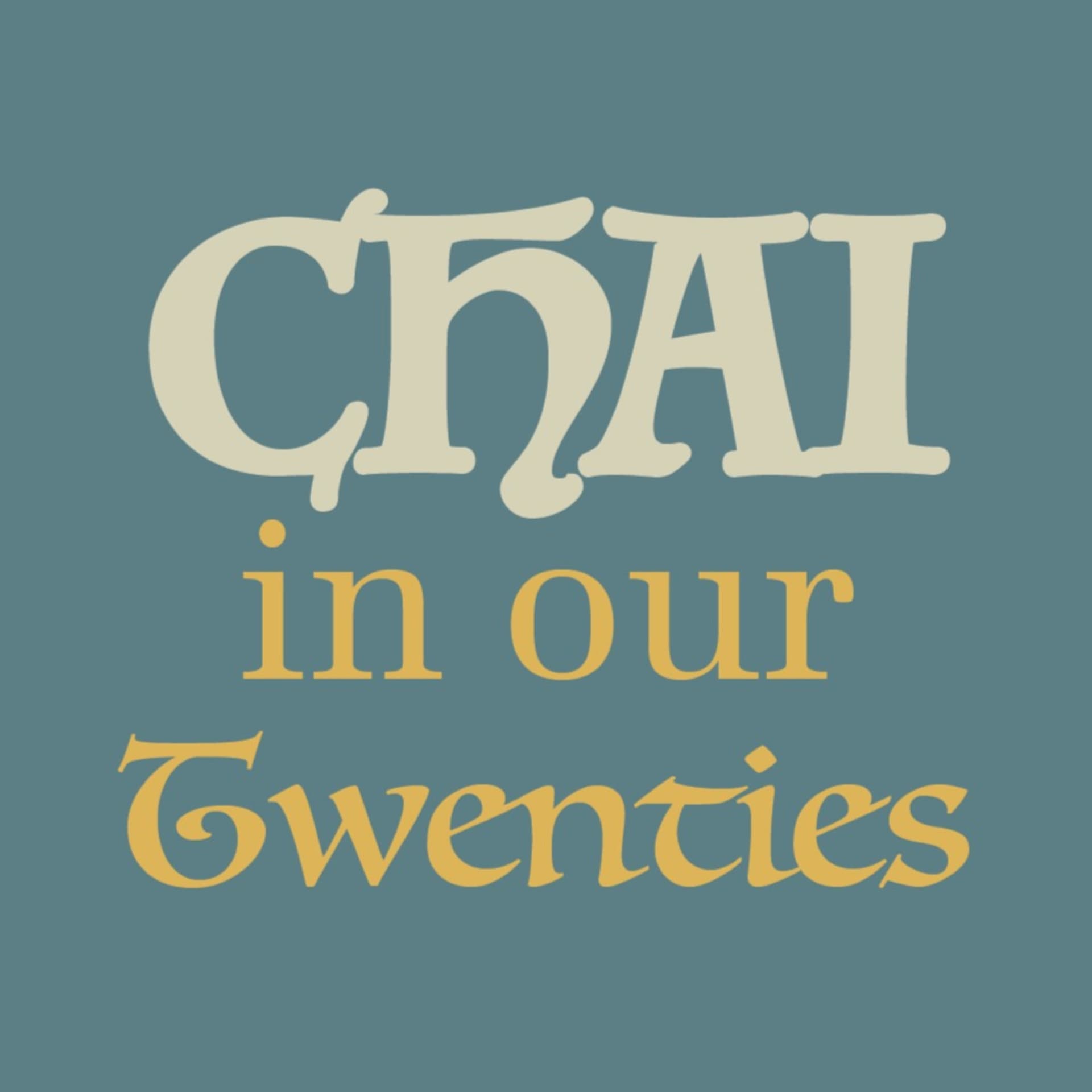 Chai in Our Twenties - Podcasts