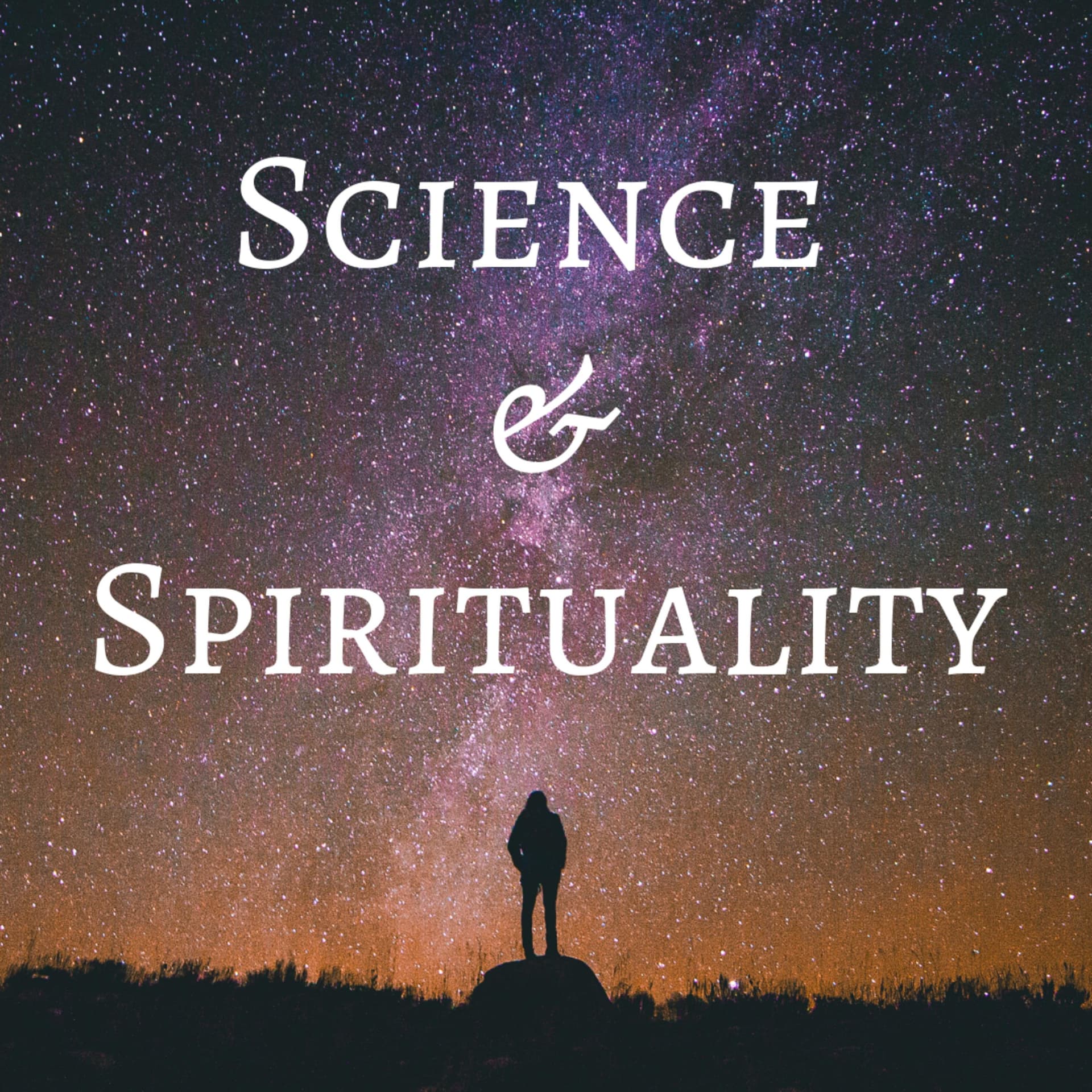 Science and Spirituality - Podcasts