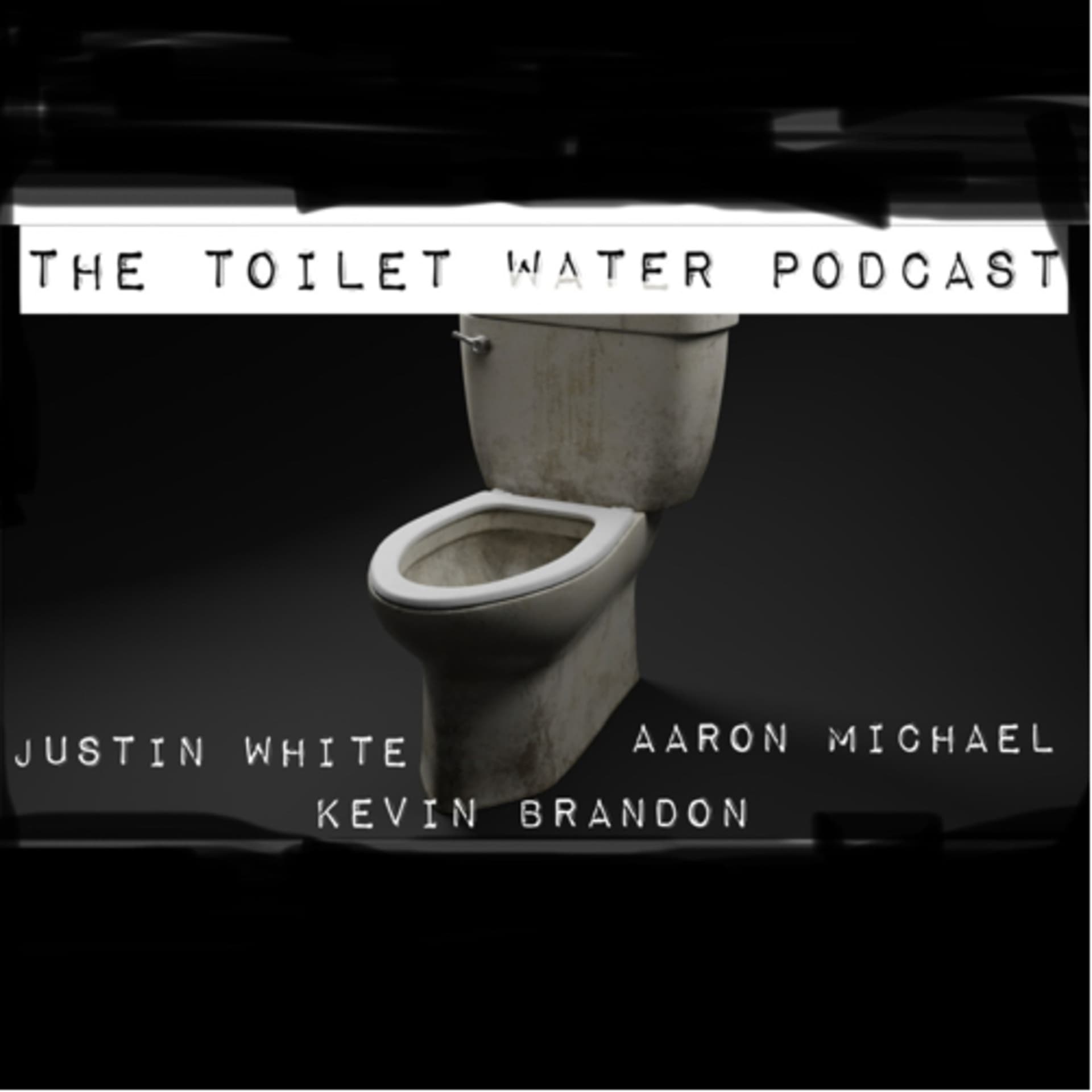 THE TOILET WATER PODCAST - Podcasts