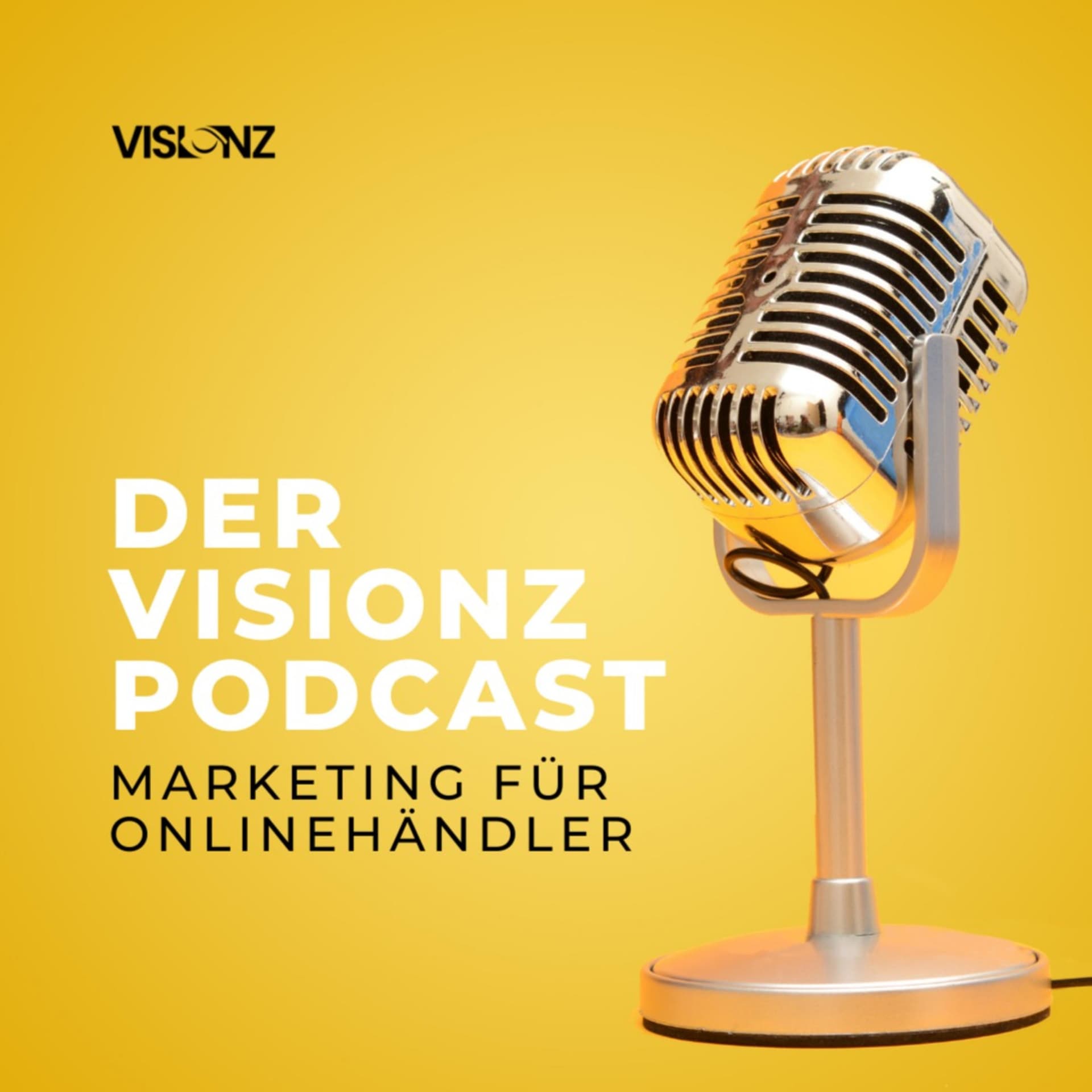 Visionz Podcast - Marketing für Onlinehändler | E-Commerce, Online Marketing - Podcasts