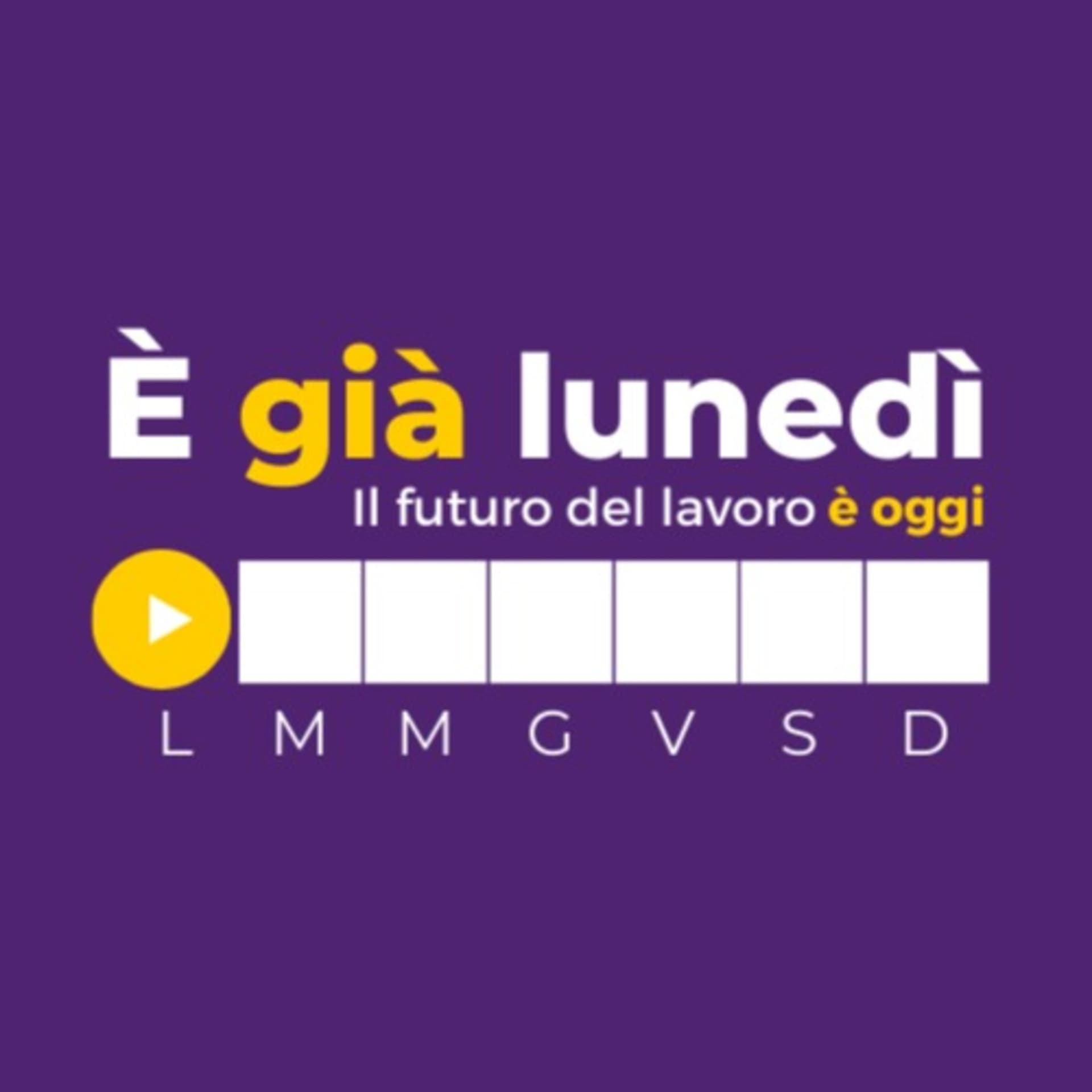 È già lunedì | Il futuro del lavoro è oggi - Podcasts