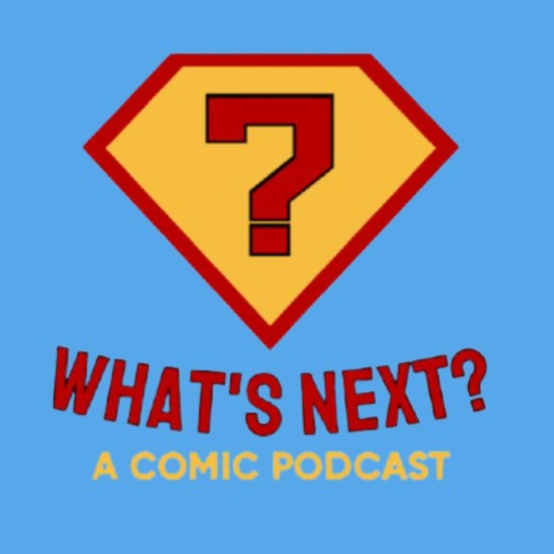 What's Next?: A Comic Podcast - Podcasts