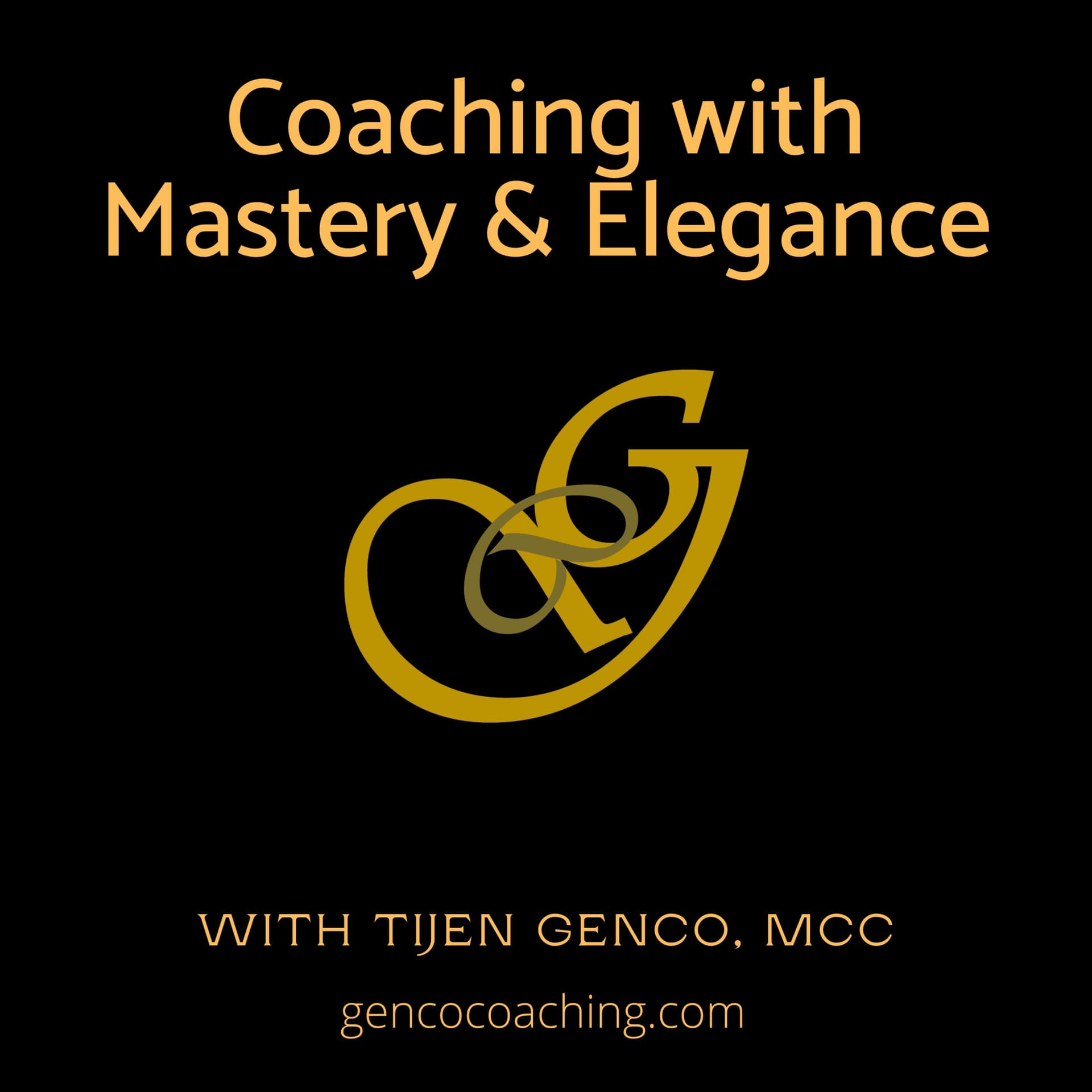 Coaching with Mastery and Elegance with Tijen Genco - Podcasts