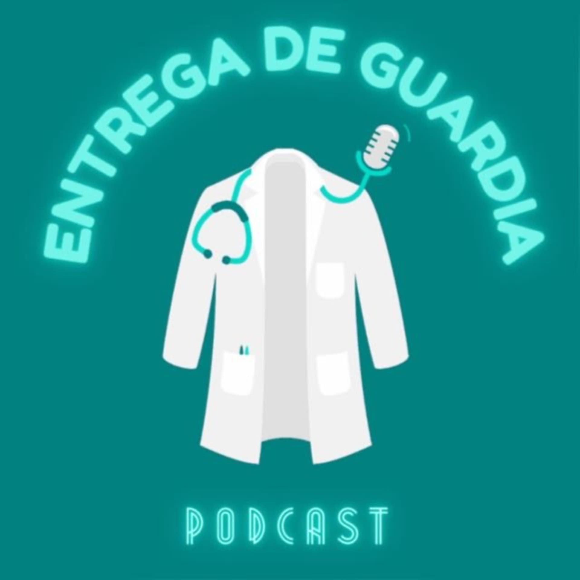 Entrega de guardia Podcast - Podcasts