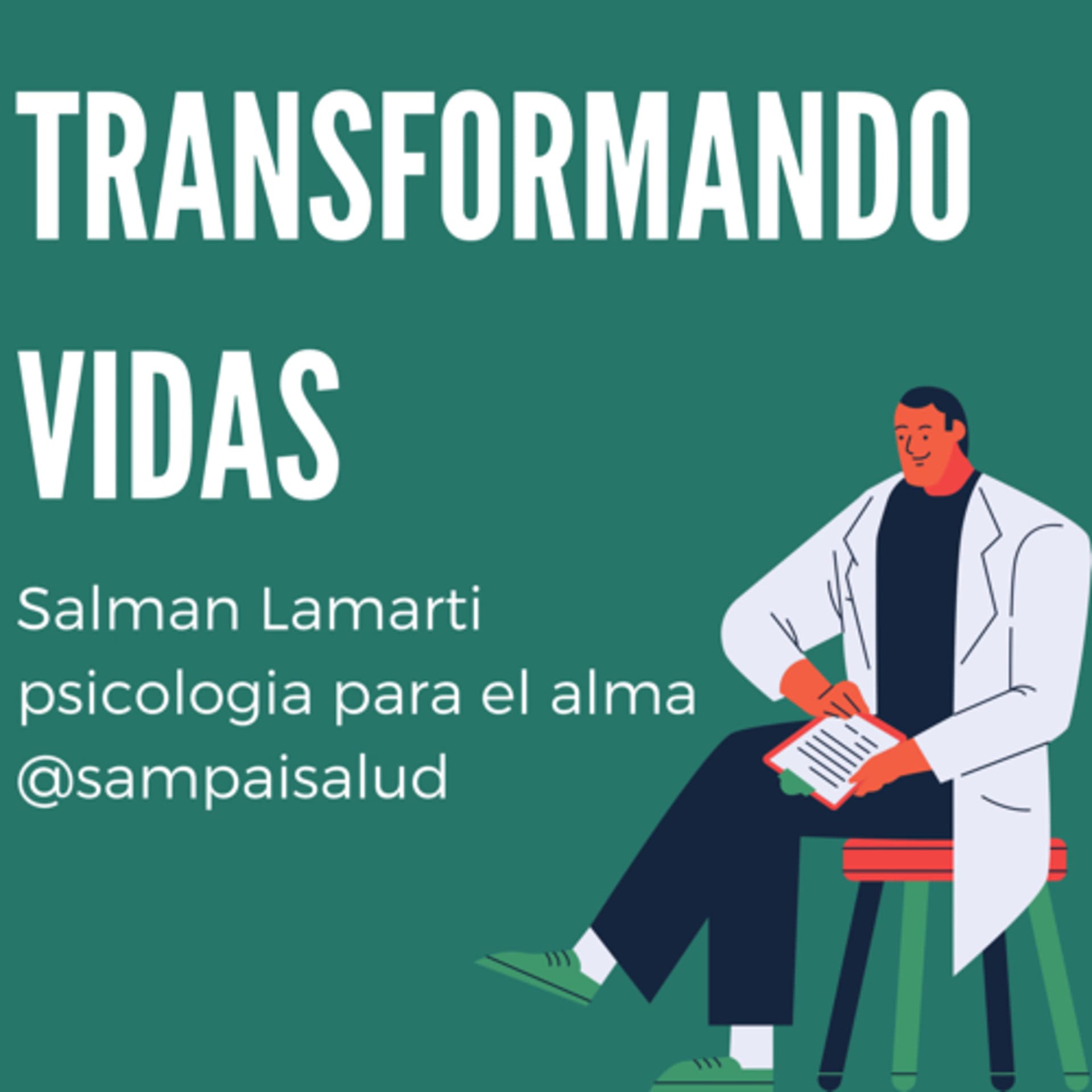 TRANSFORMANDO VIDAS psicología para el alma salman Lamarti - Podcasts