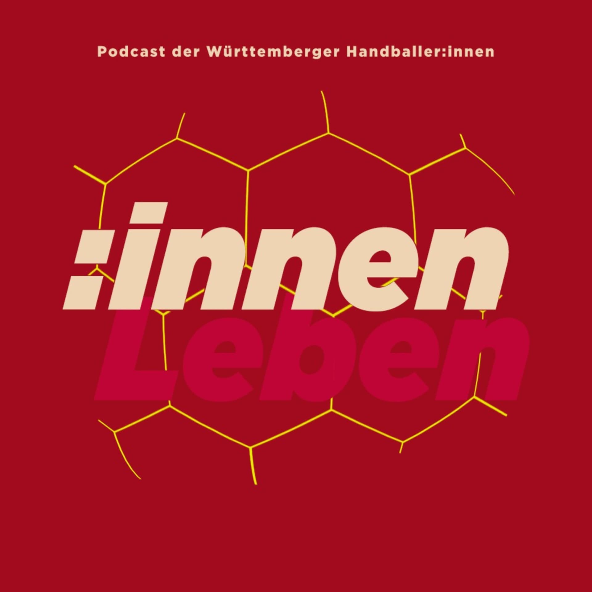 :innenLeben - Podcast der WÜRTTEMBERGER HANDBALLER:INNEN