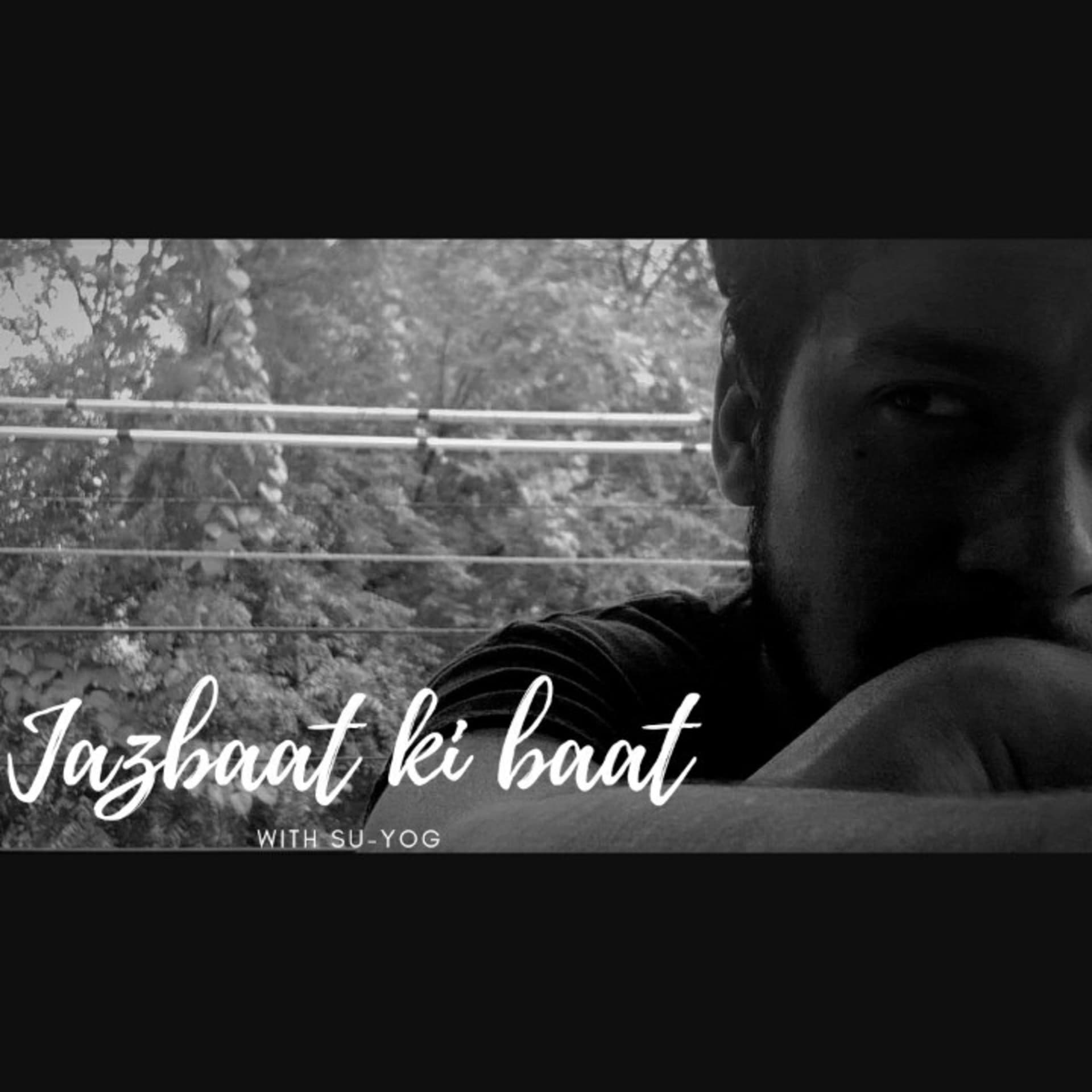 Jazbaat Ki Baat - w/Su-yog - Podcasts