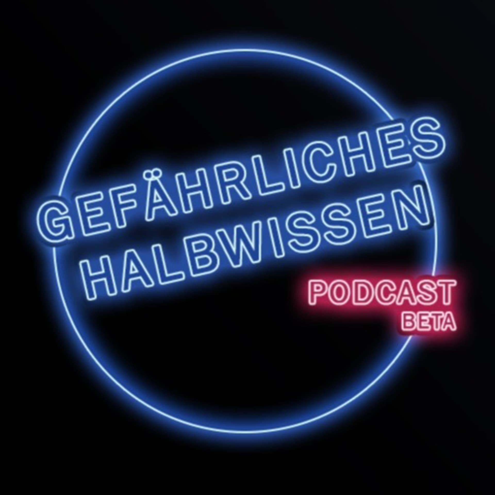 Gefährliches Halbwissen PODCAST - Podcasts