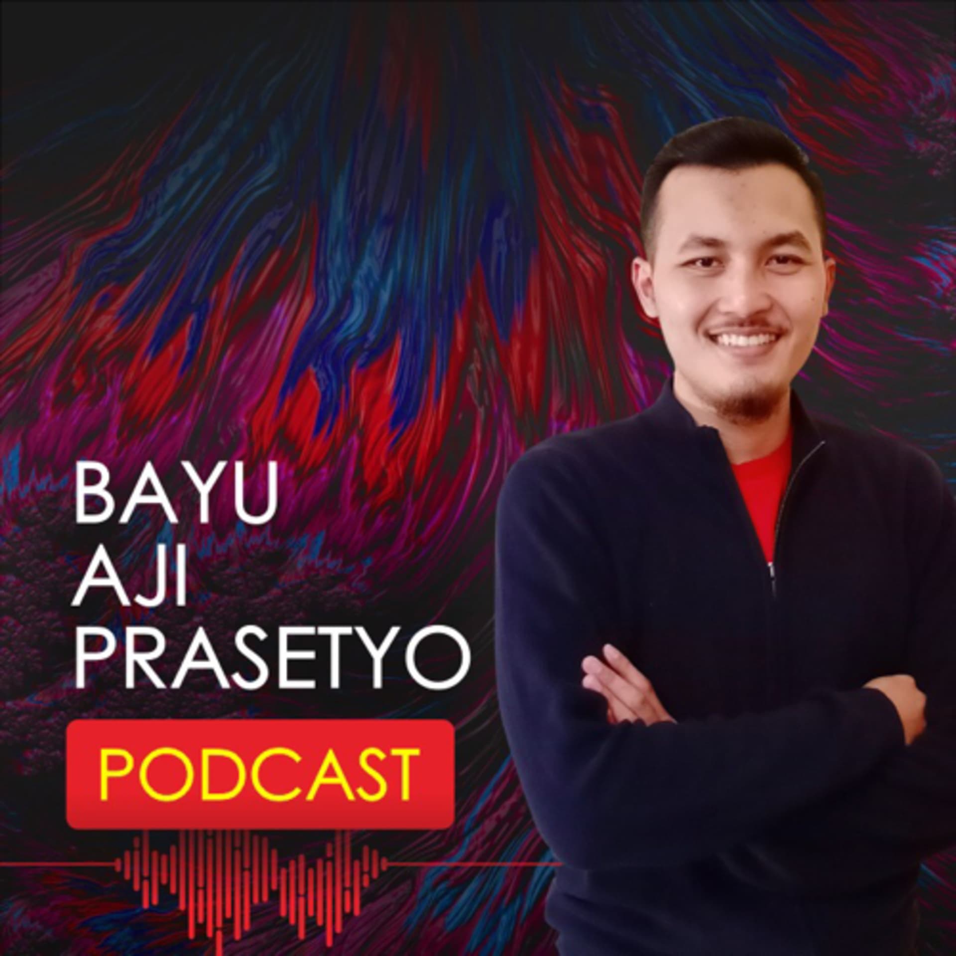Bayu Aji Prasetyo Podcast - Podcasts