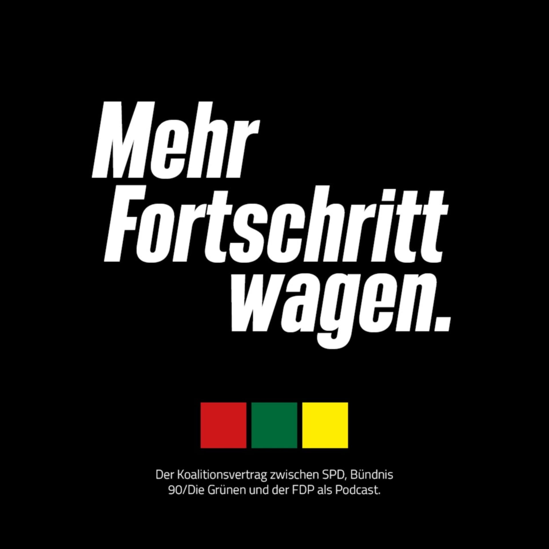 Mehr Fortschritt wagen - Der Ampel-Koalitionsvertrag vorgelesen - Podcasts