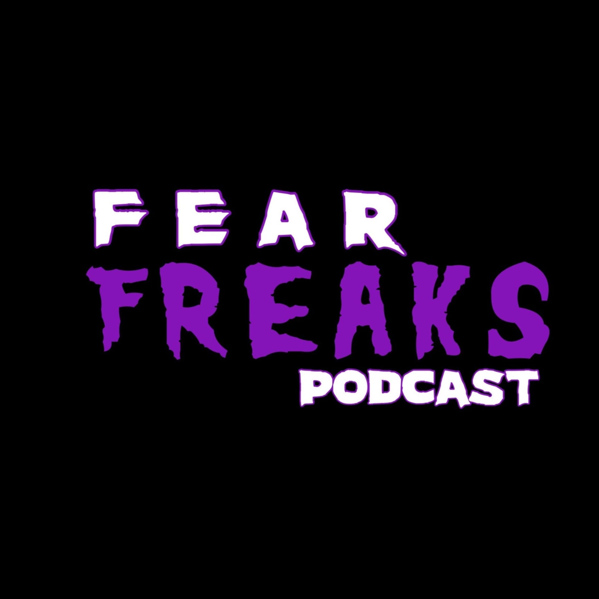 Fear Freaks Podcast - Podcasts