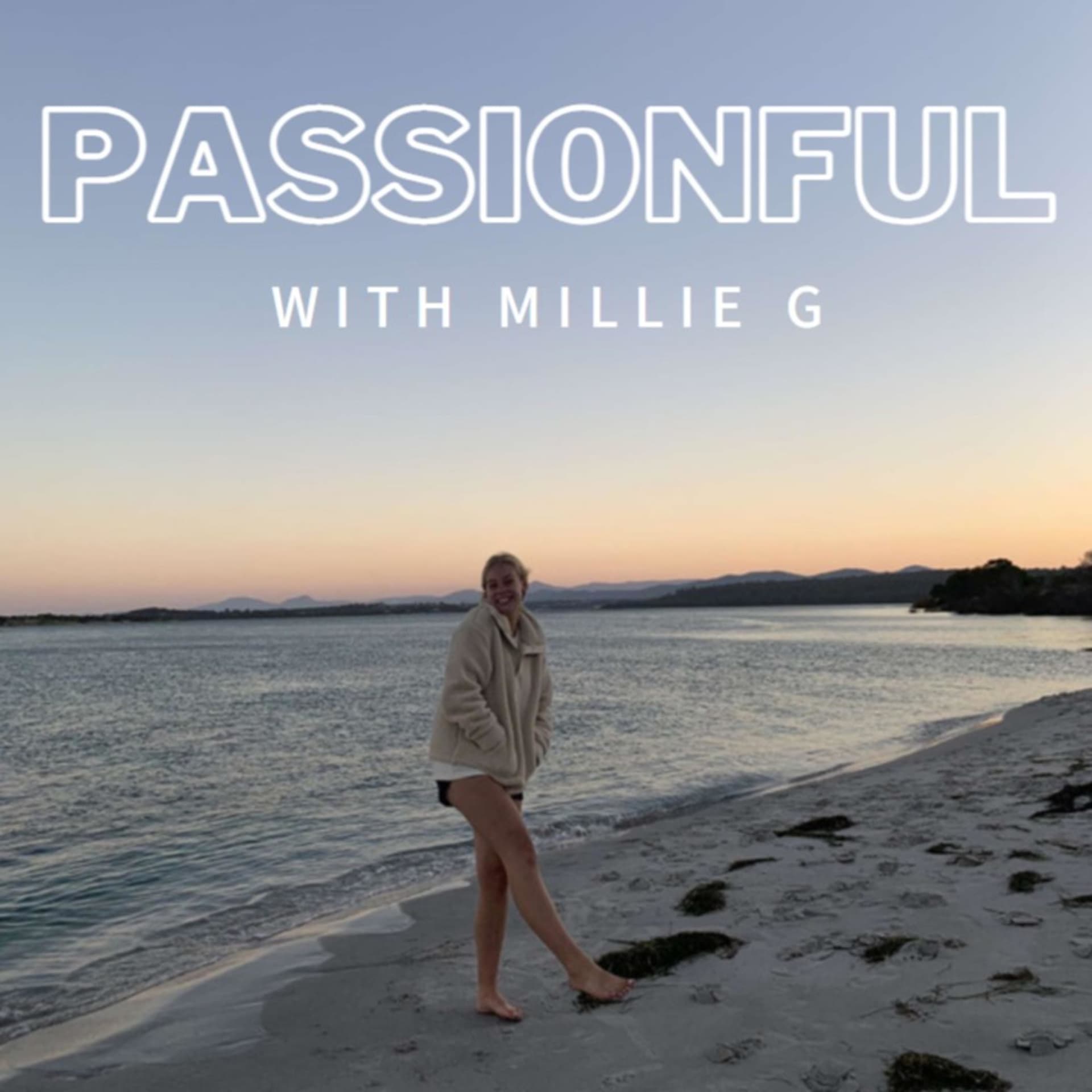 Passionful With Millie G - Podcasts