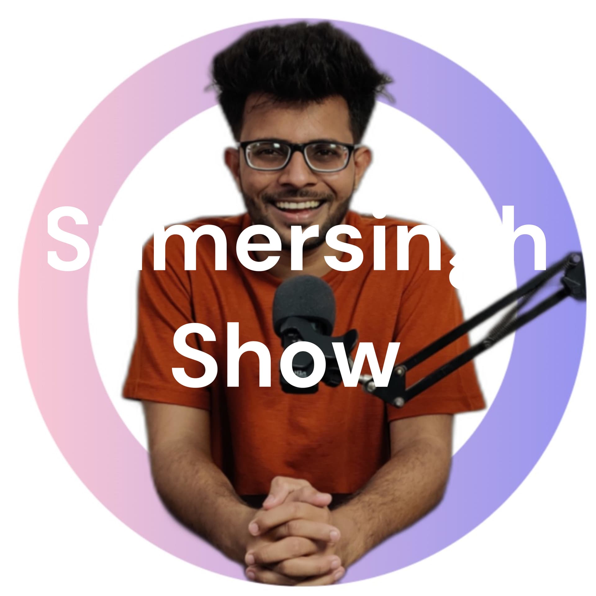 Sumersingh Show - Podcasts