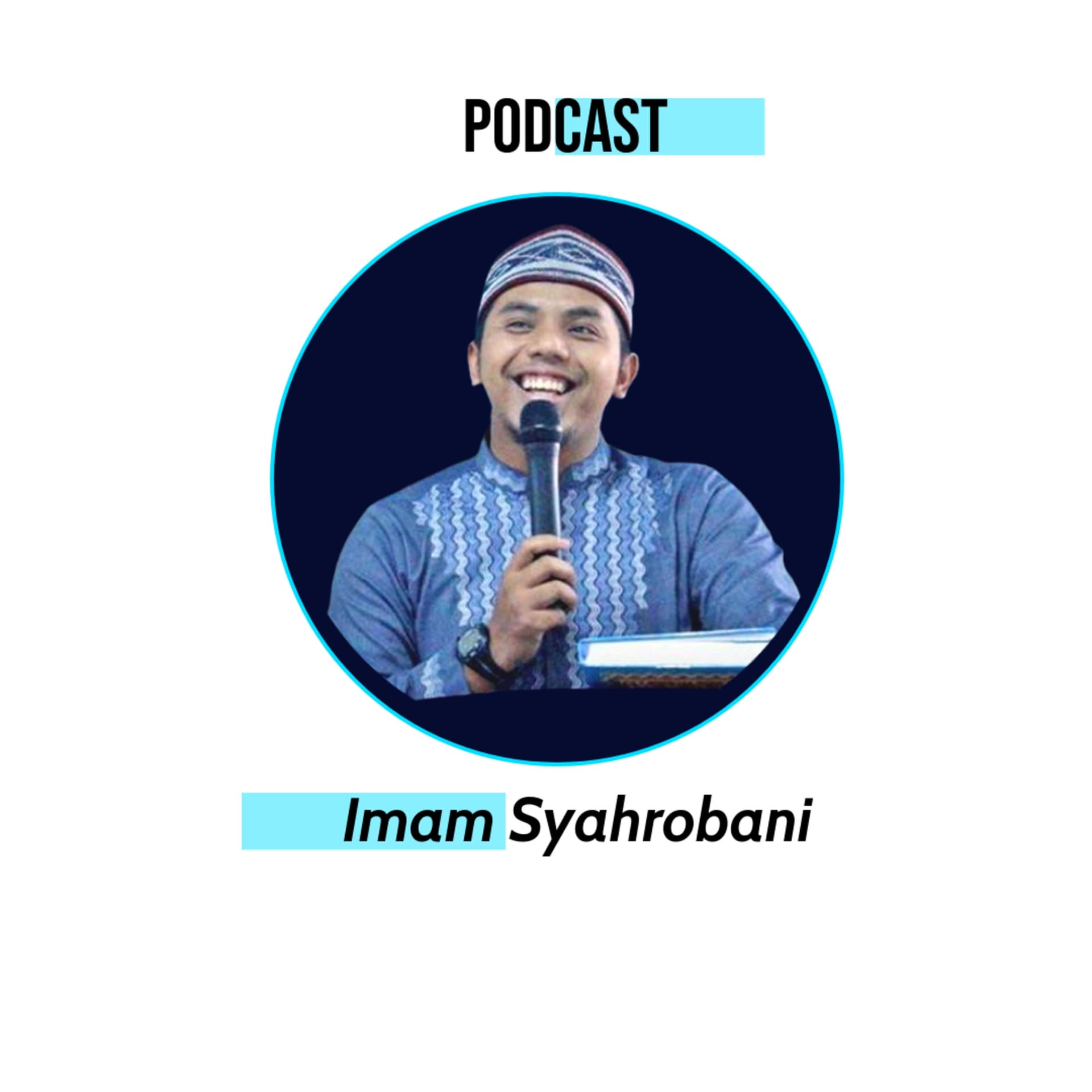Imam Syahrobani - Podcasts