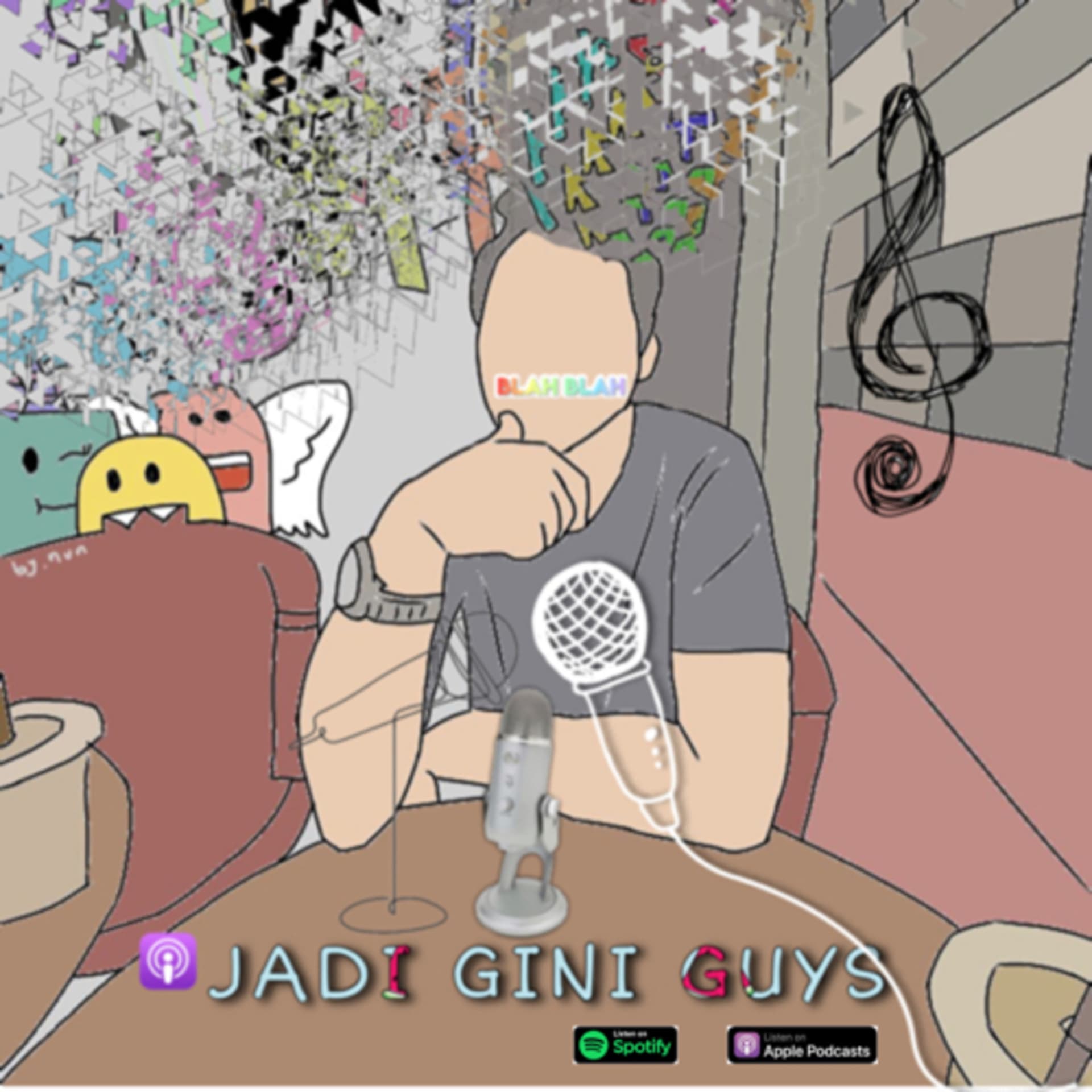 JADI GINI GUYS - Podcasts