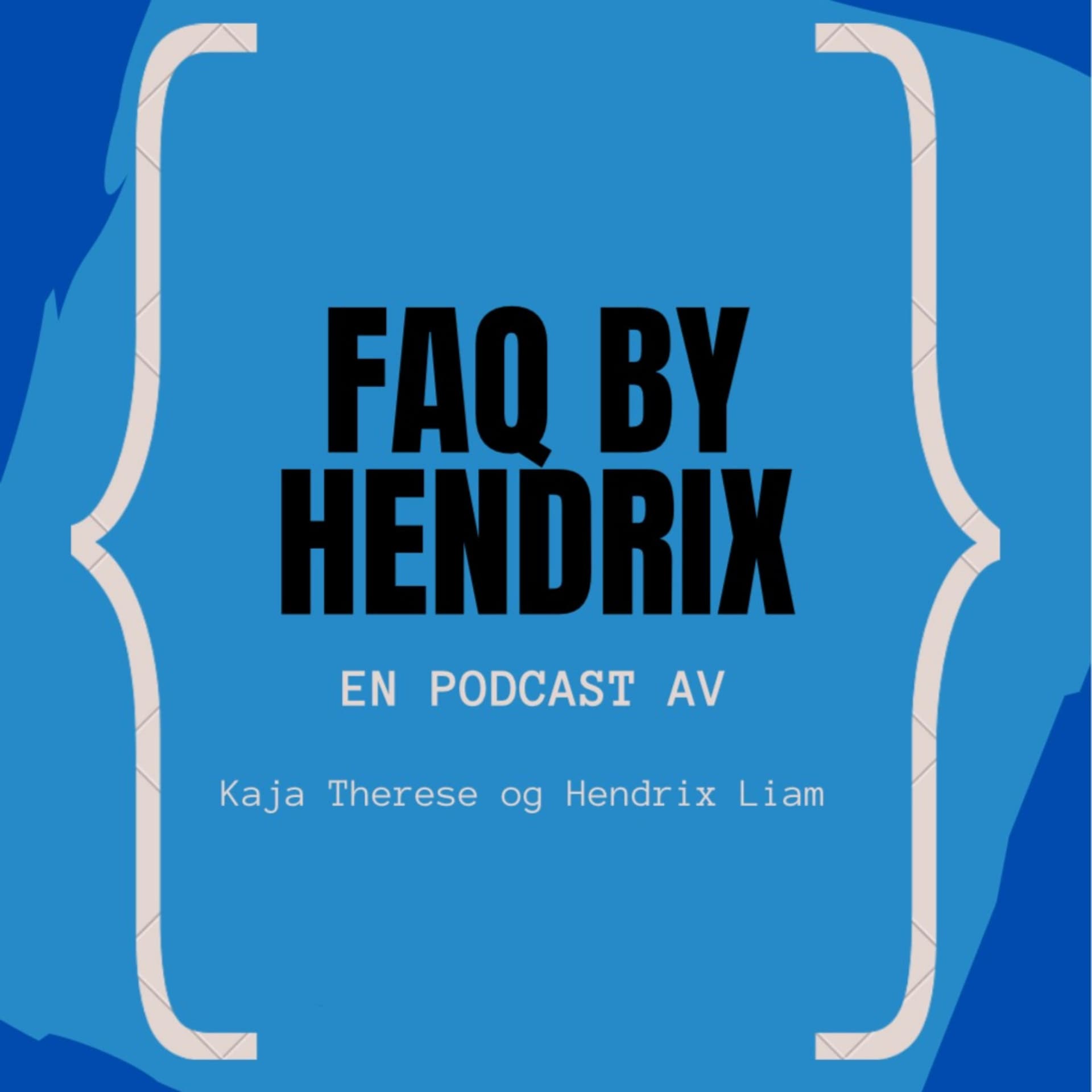 FAQ by Hendrix (og Kaja) - Podcasts
