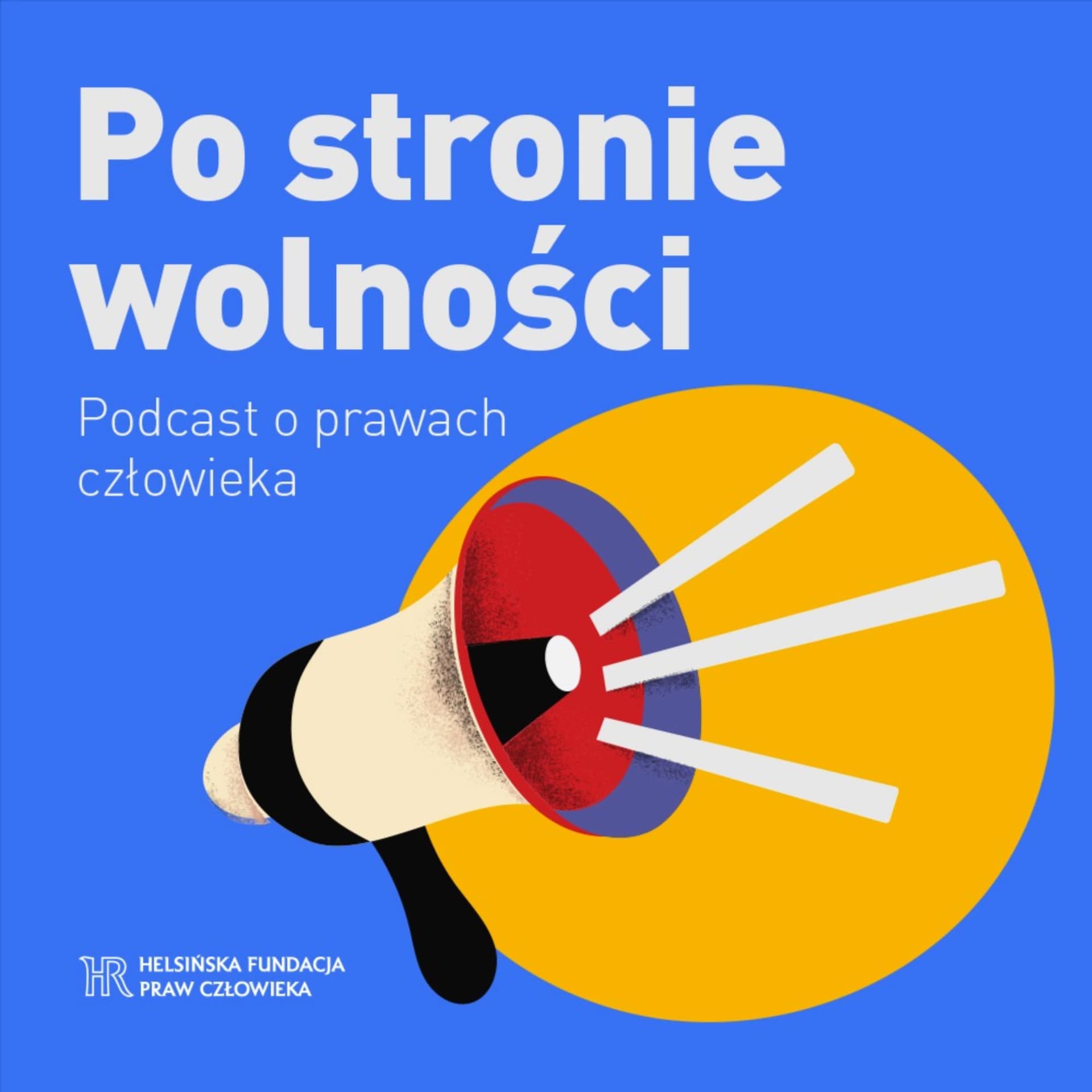 Po stronie wolności. Podcast o prawach człowieka - Podcasts