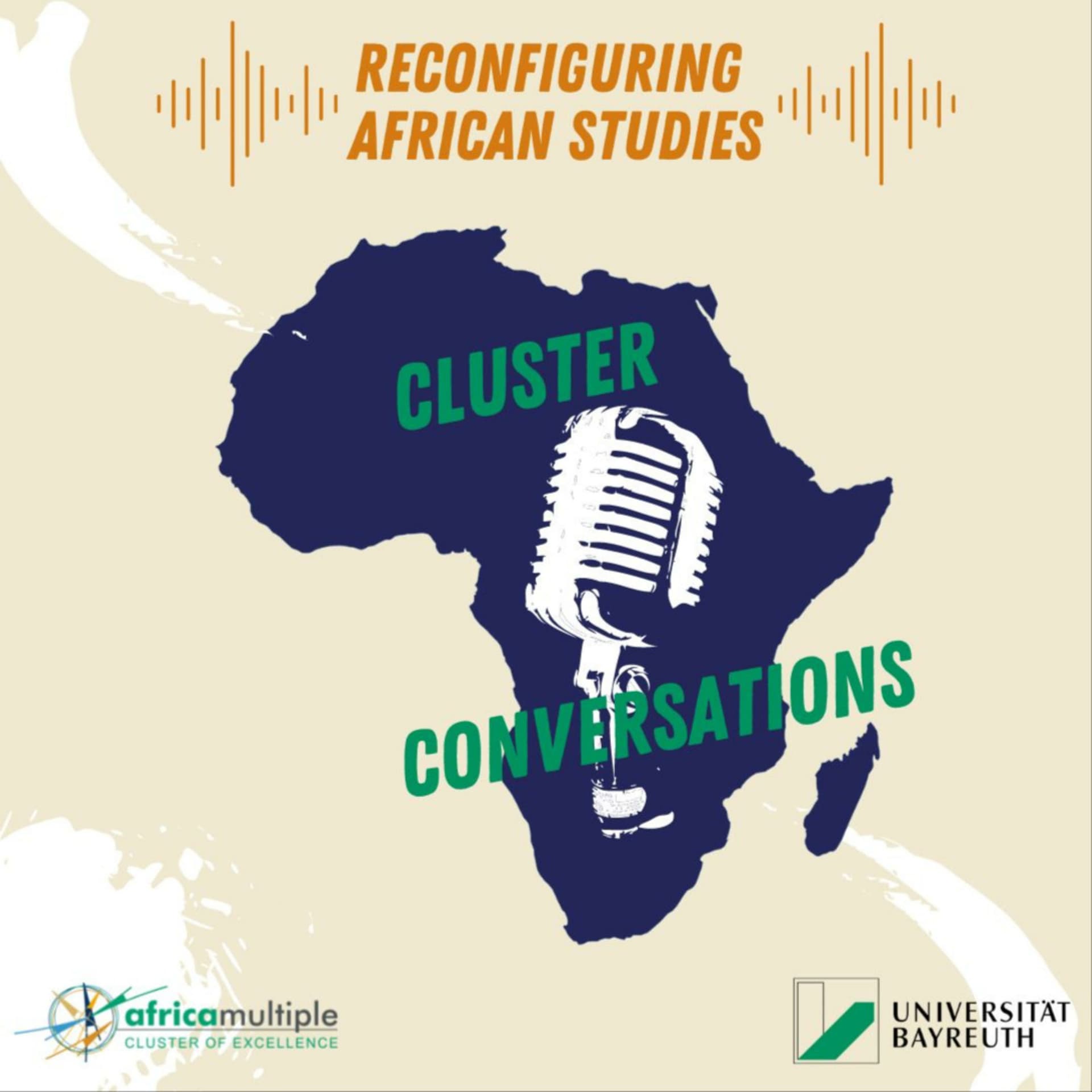 "Reconfiguring African Studies" Africa Multiple Cluster of Excellence at the University of Bayreuth - Podcasts
