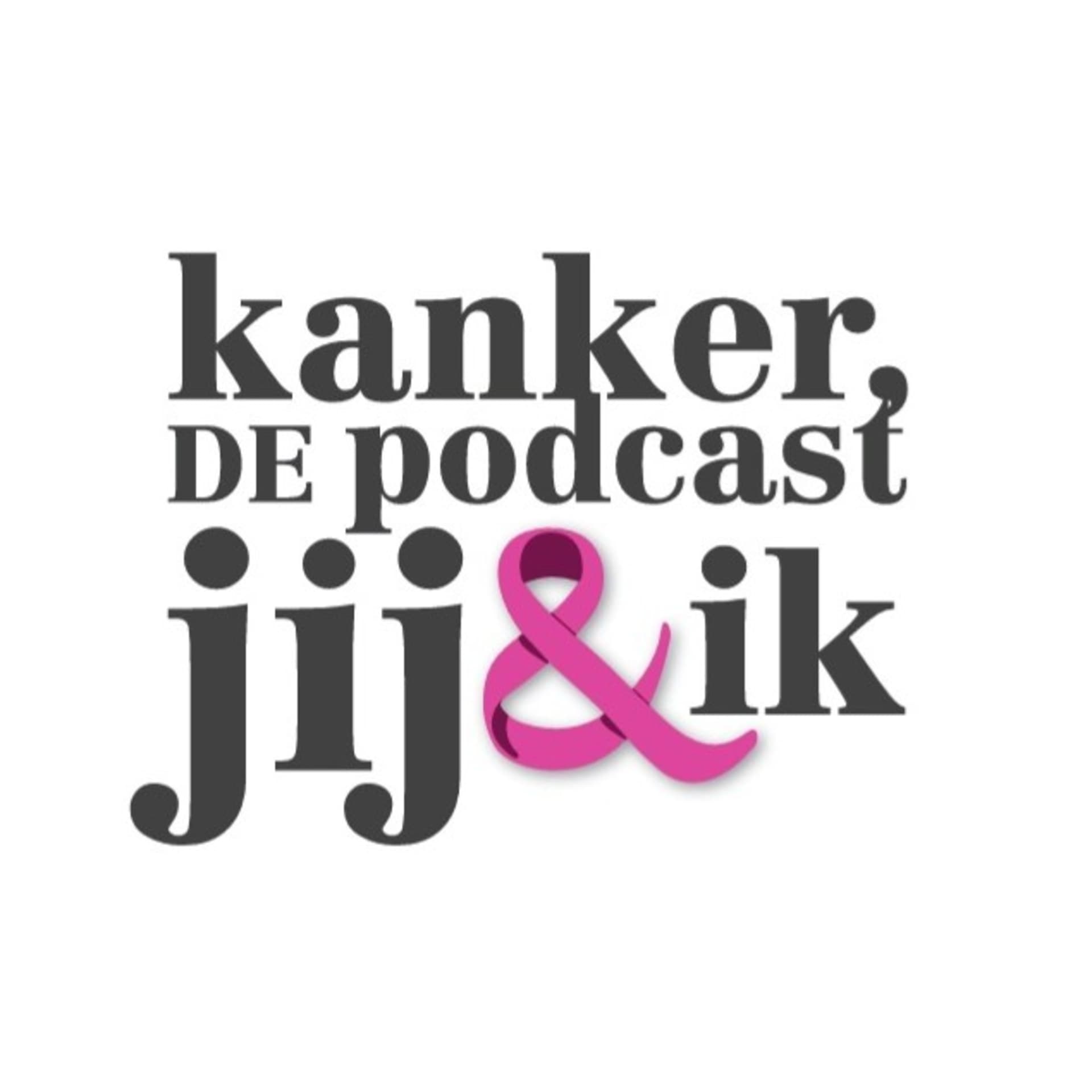 Kanker de podcast, Jij en ik! - Podcasts