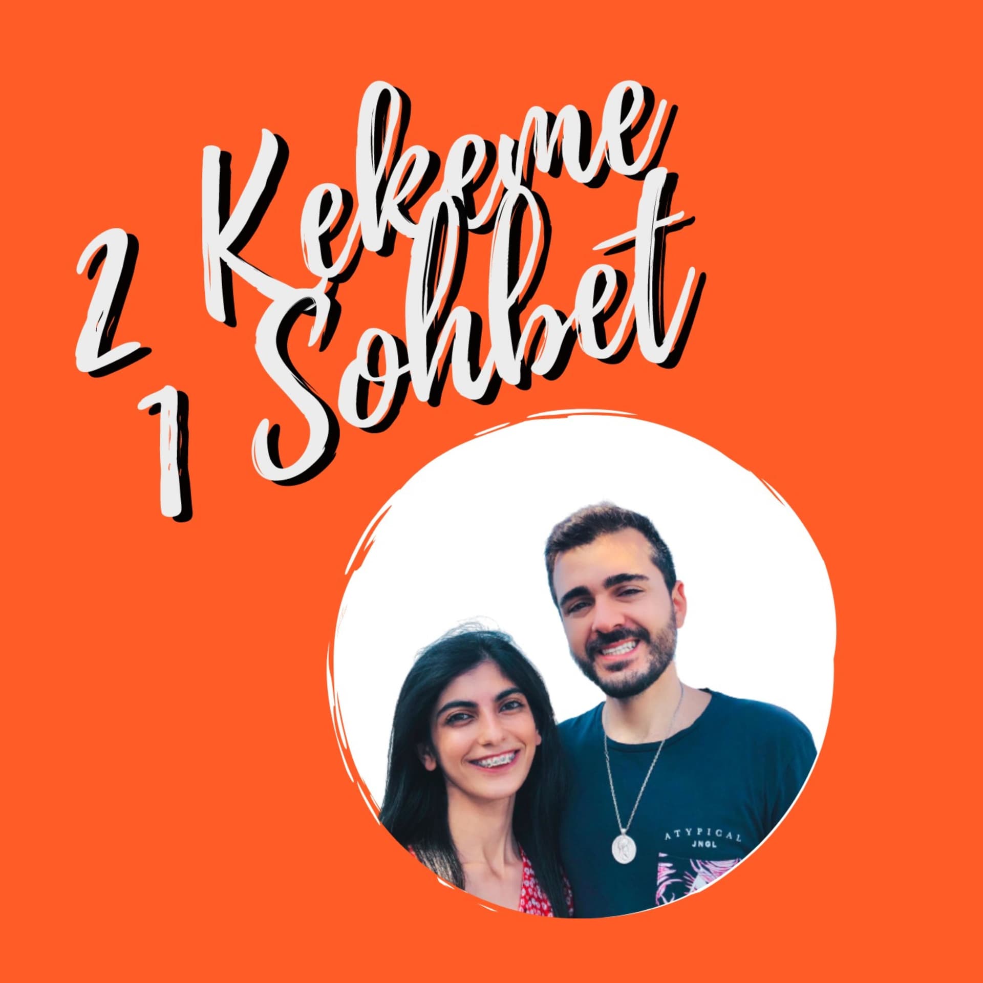 2 Kekeme 1 Sohbet - Podcasts