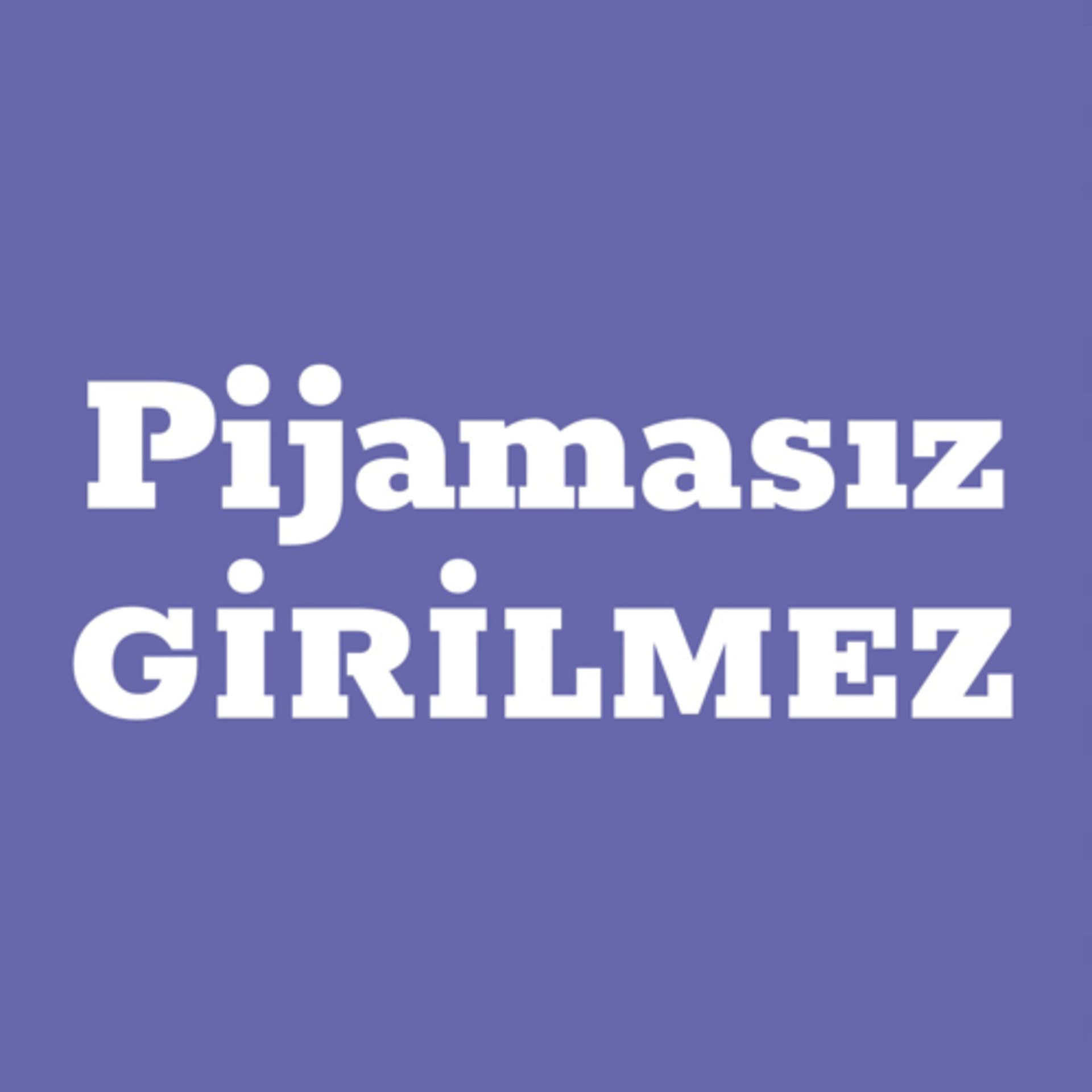 Pijamasız Girilmez