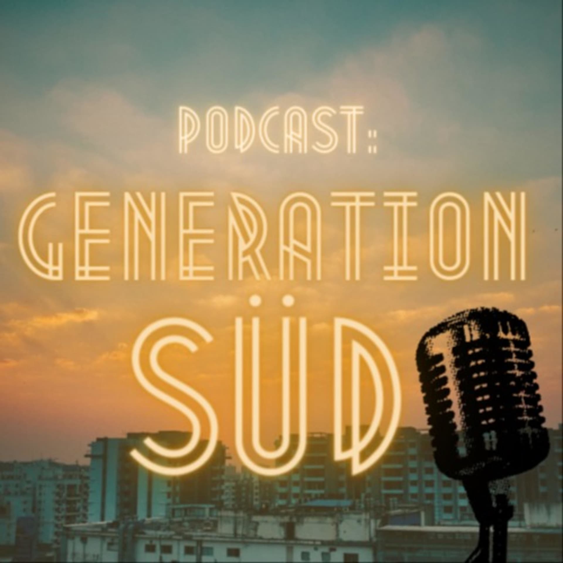 Generation SÜD - Podcasts
