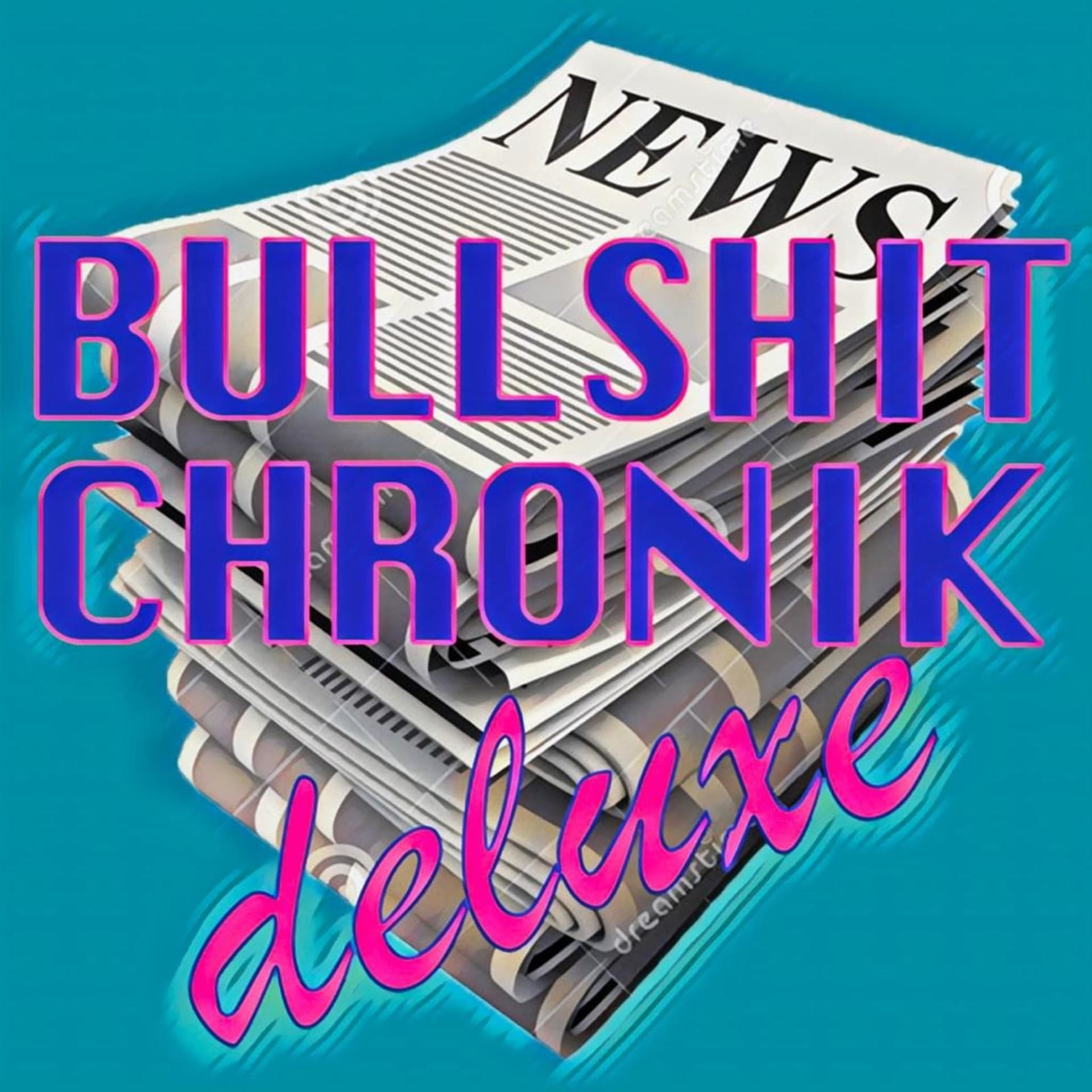 Bullshit Chronik Deluxe - Podcasts