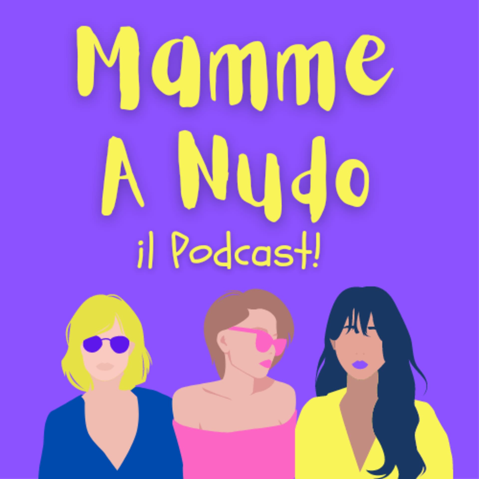 Mamme a nudo - Dialoghi onesti sull'essere mamma! - Podcasts