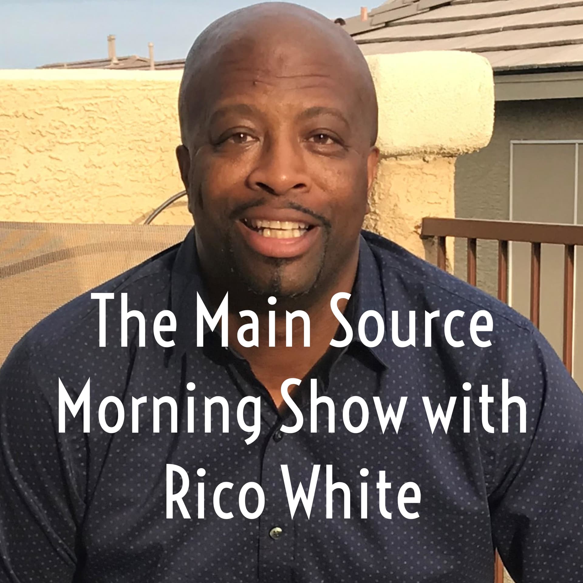 The Main Source Morning Show with Rico White - Podcasts