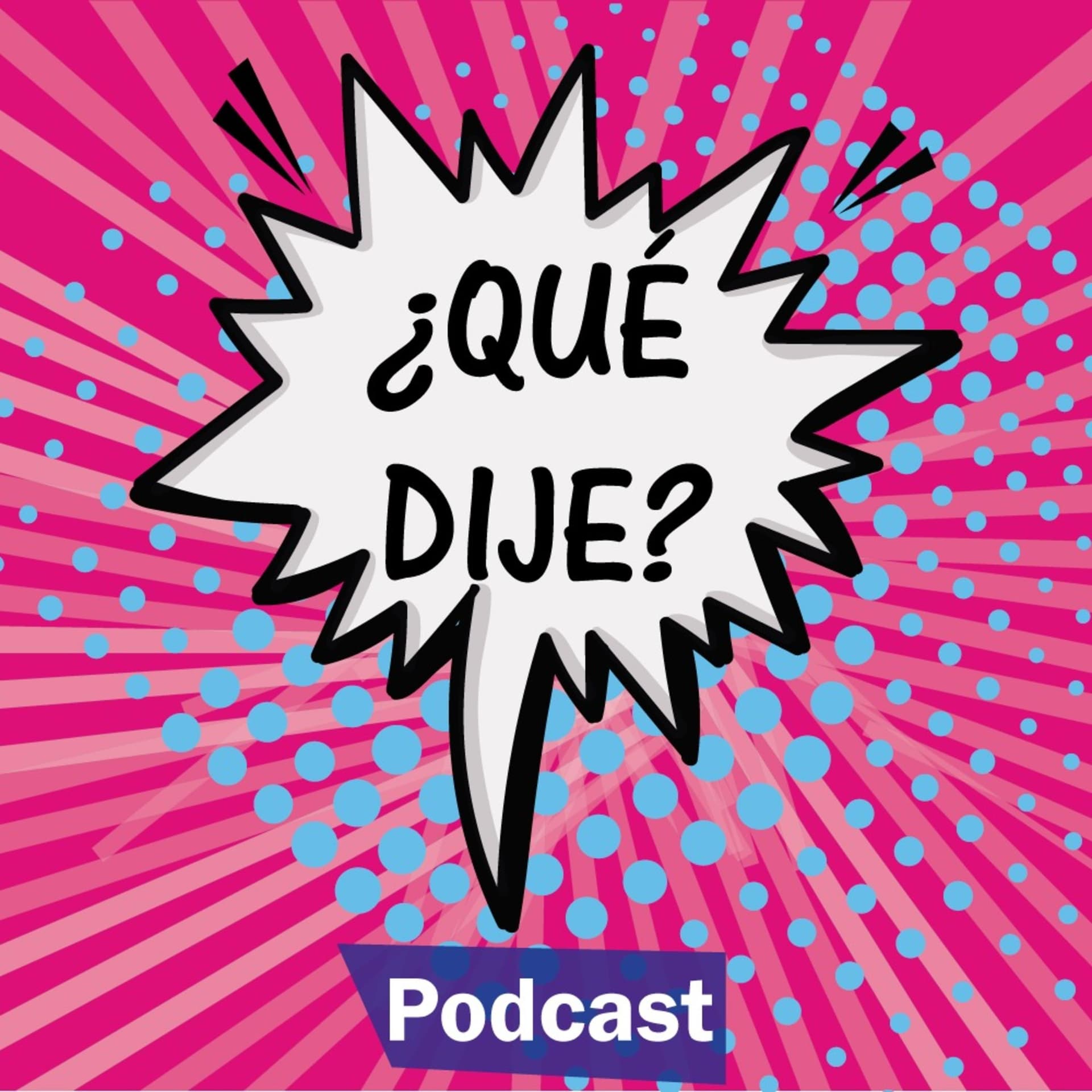 ¿Qué dije?