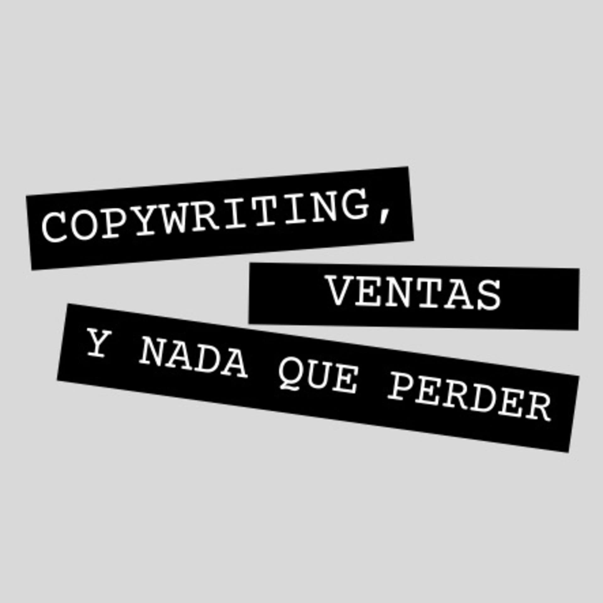 Copywriting, Ventas y Nada que perder - Podcasts