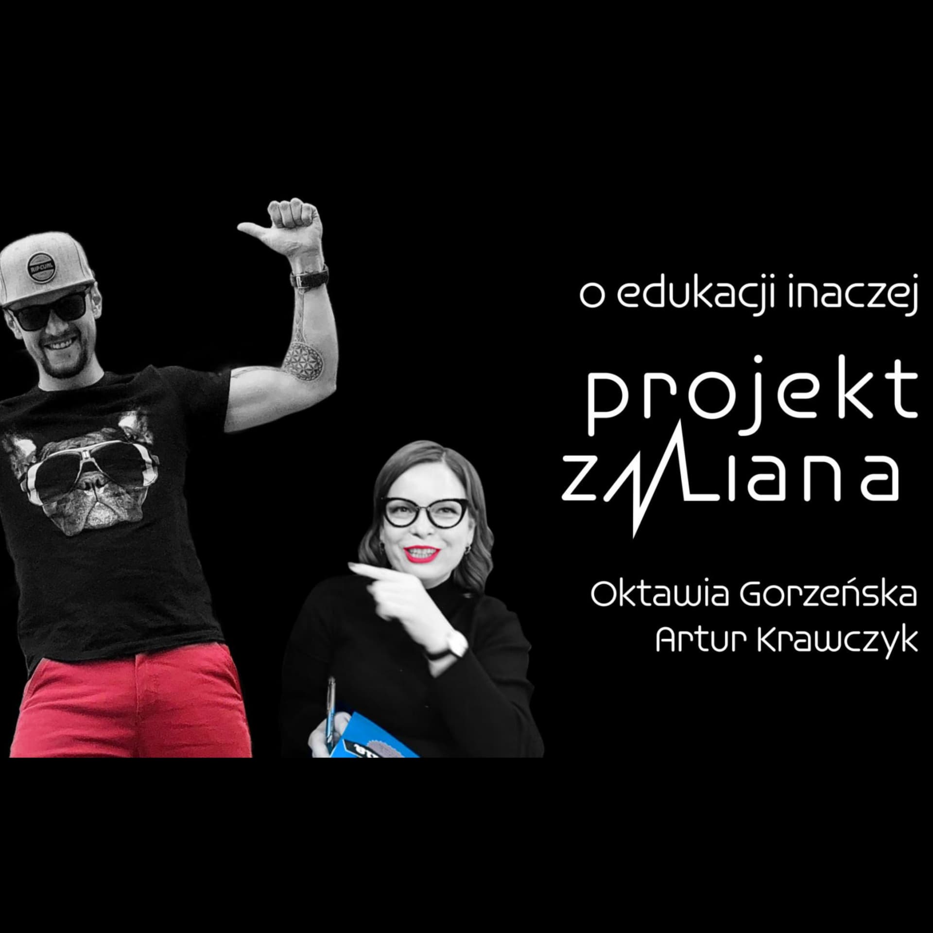 Projekt ZMiana - Oktawia Gorzeńska i Artur Krawczyk - Podcasts