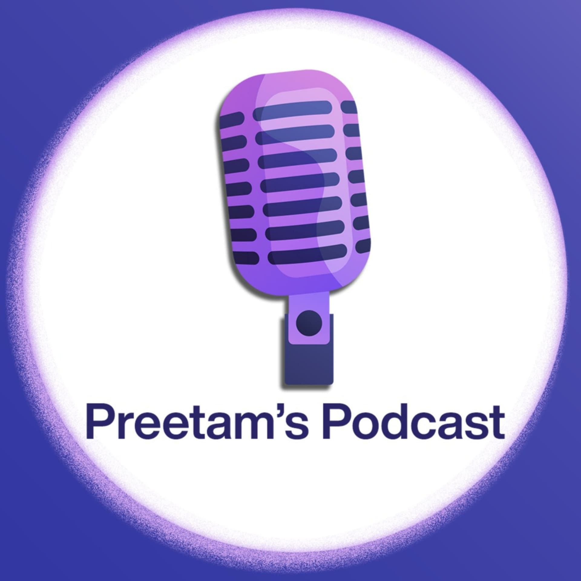 Preetam's Podcast - Podcasts