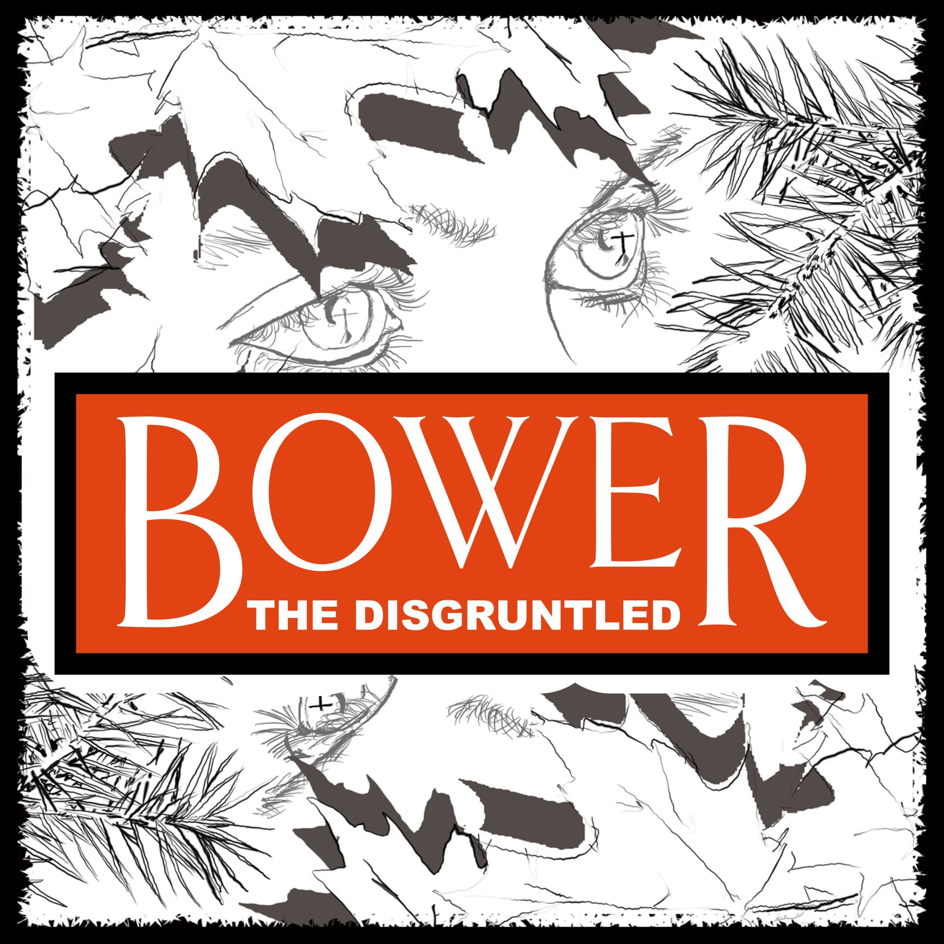 Bower: The Disgruntled Few - Podcasts