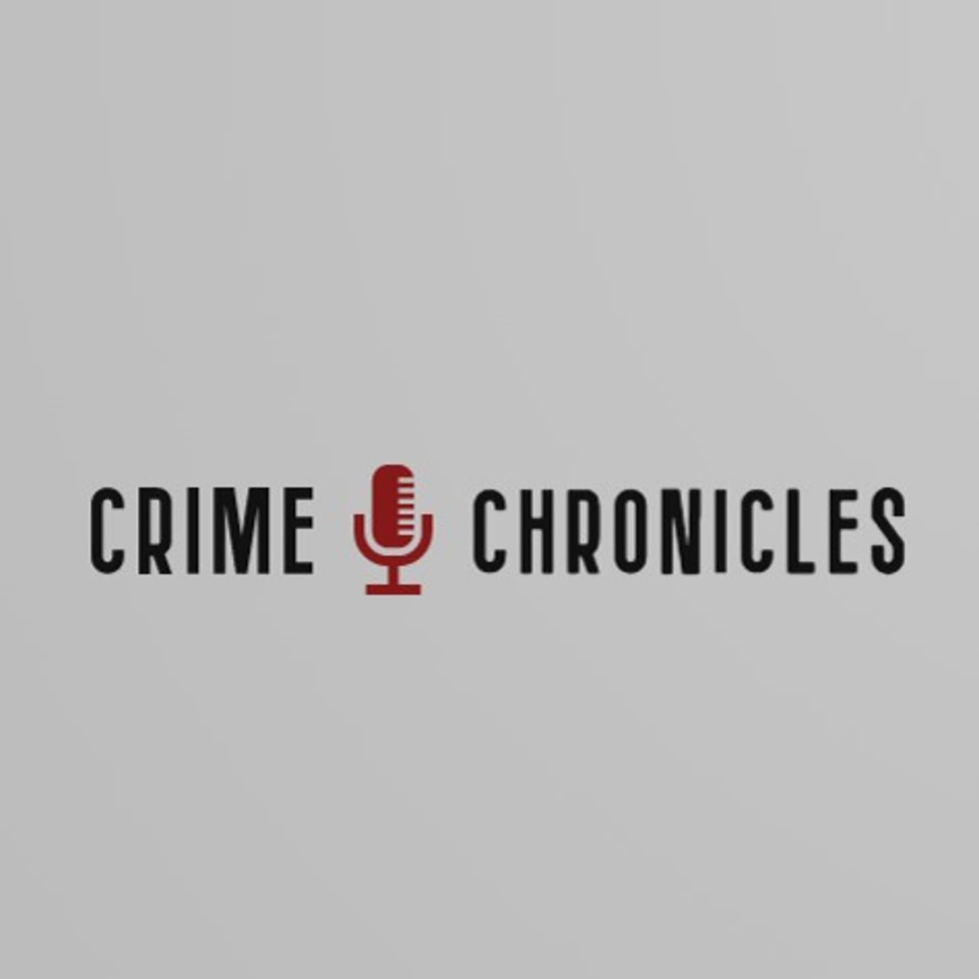 The Crime Chronicles - Podcasts