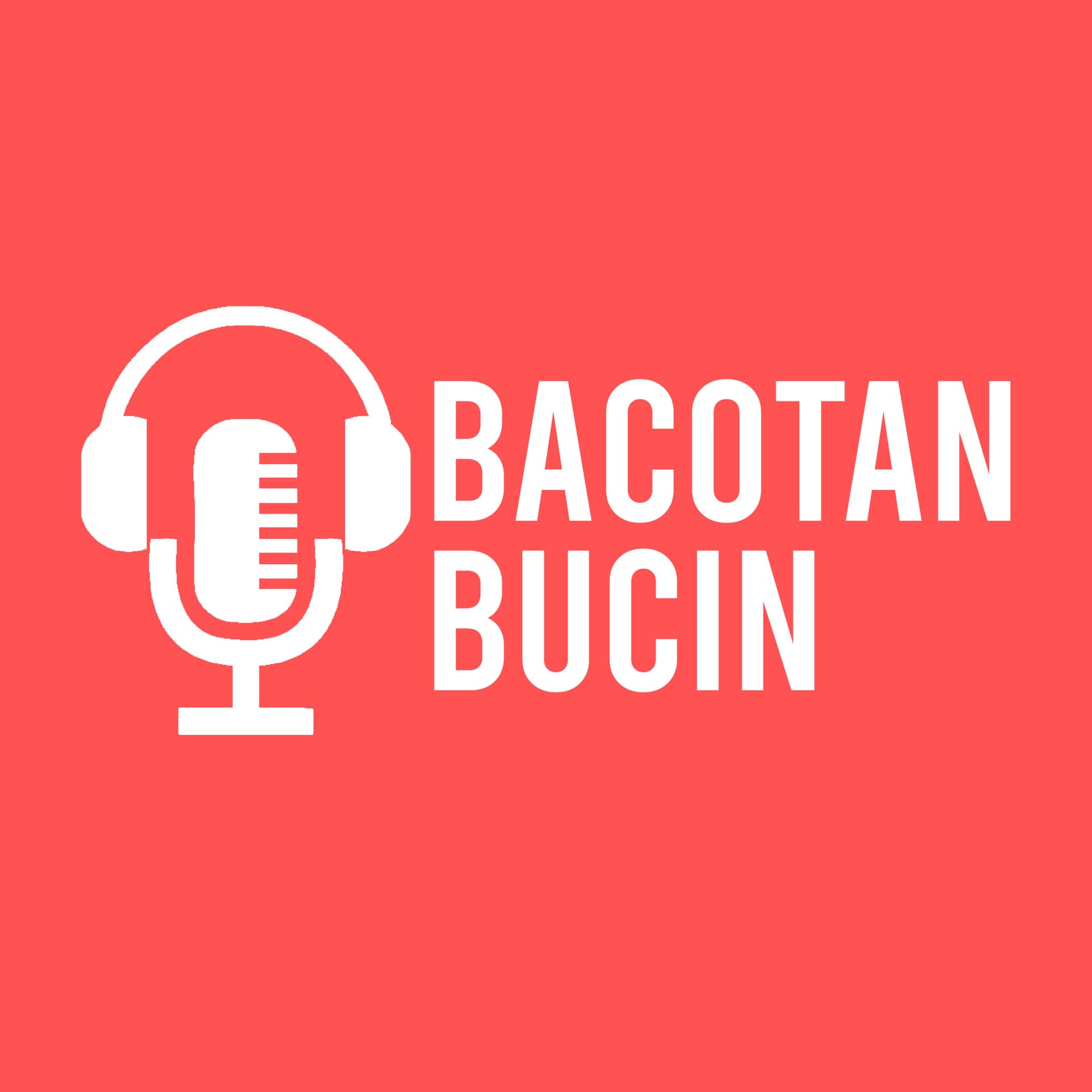 Bacotan Bucin - Podcasts