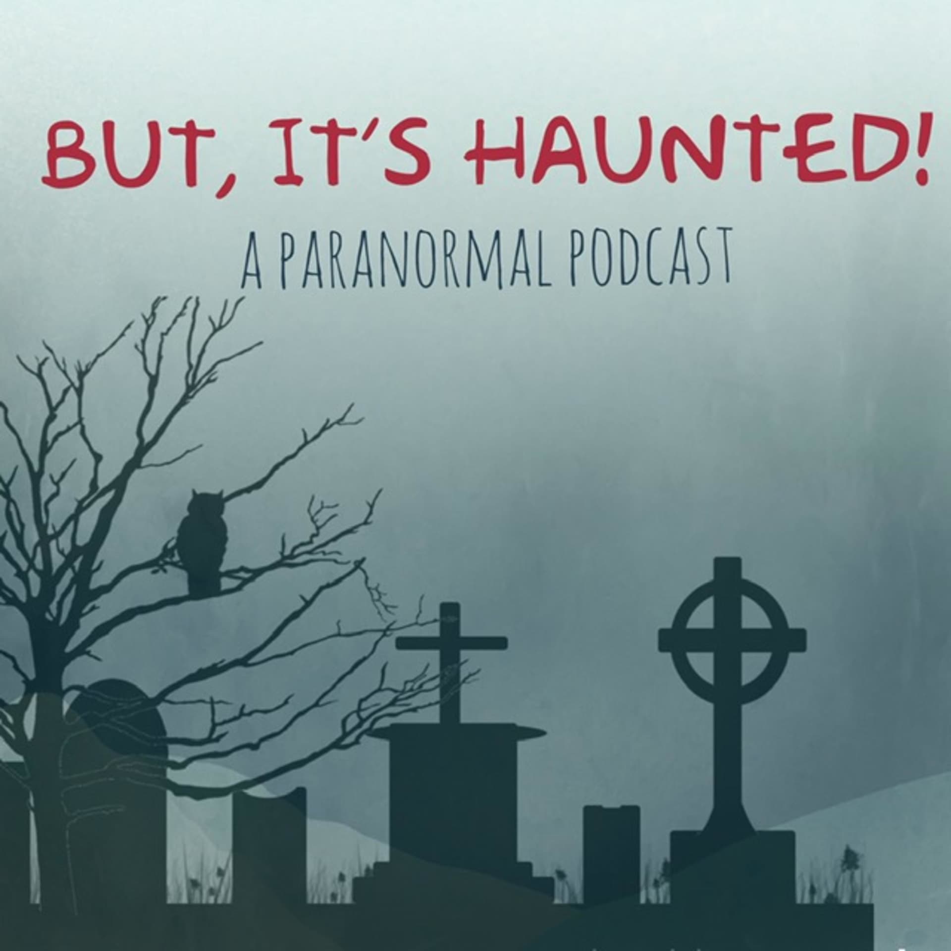 But, It's Haunted! - Podcasts