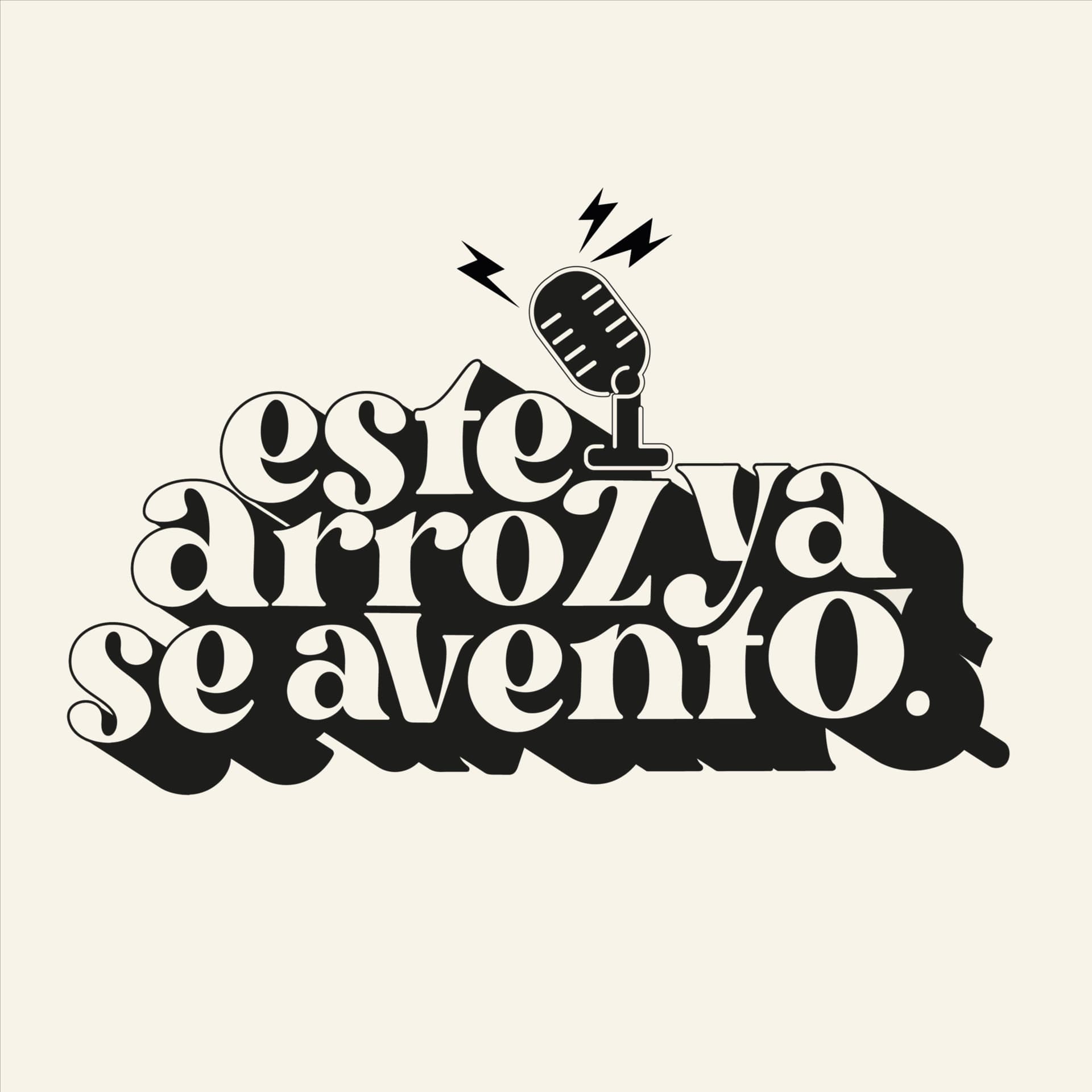 Este Arroz Ya Se Aventó - Podcasts
