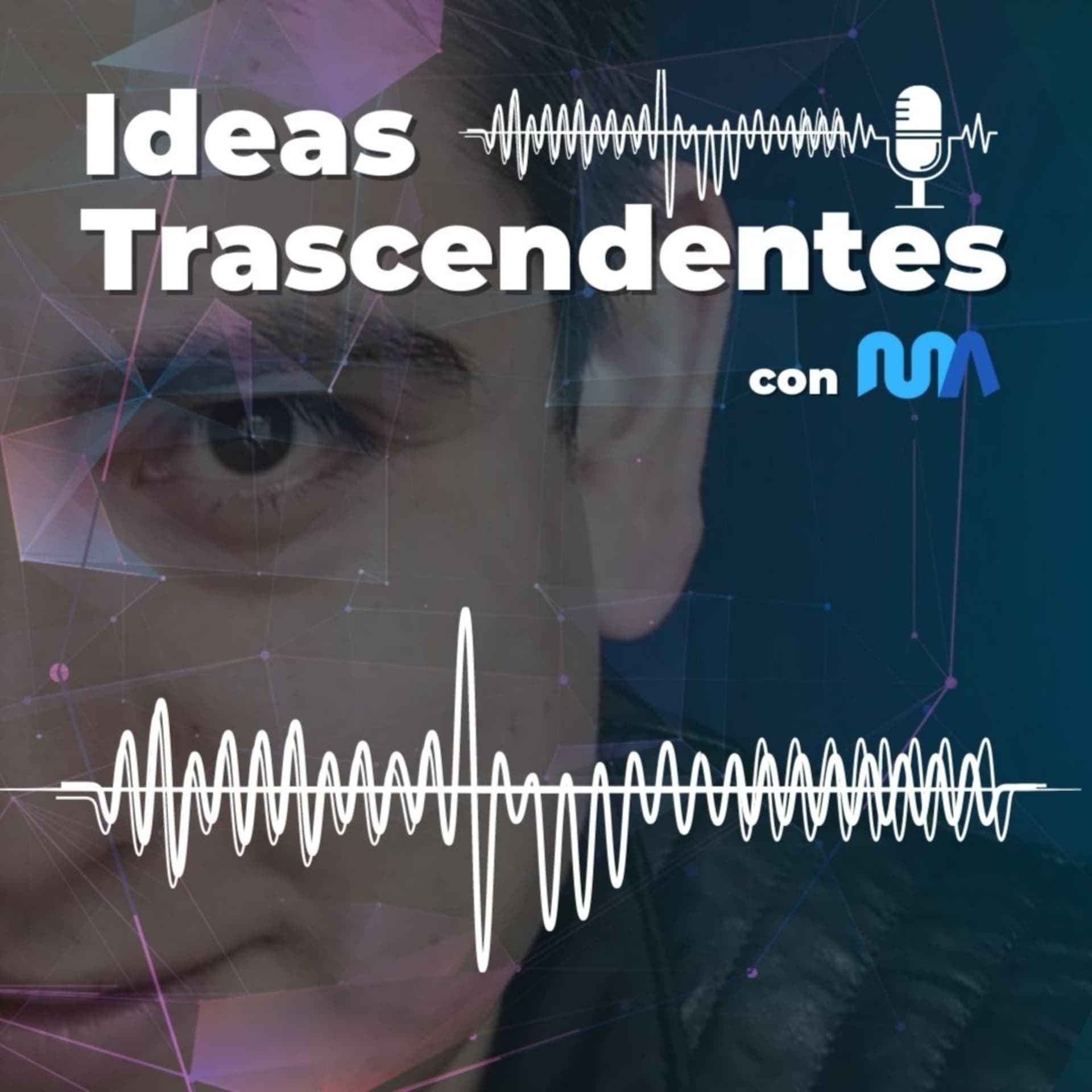 Ideas Trascendentes - Podcasts