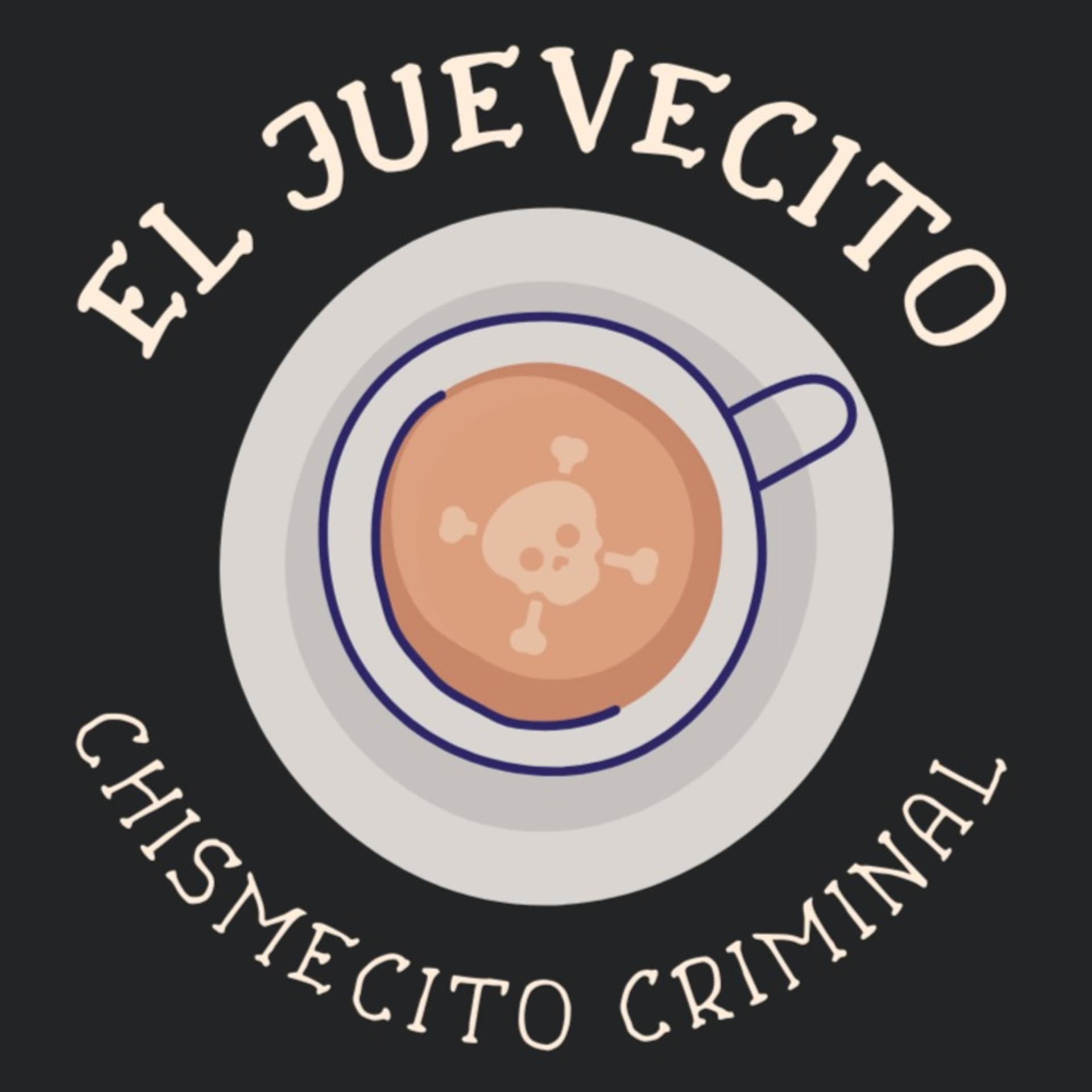 El Juevecito: Chismecito Criminal - Podcasts