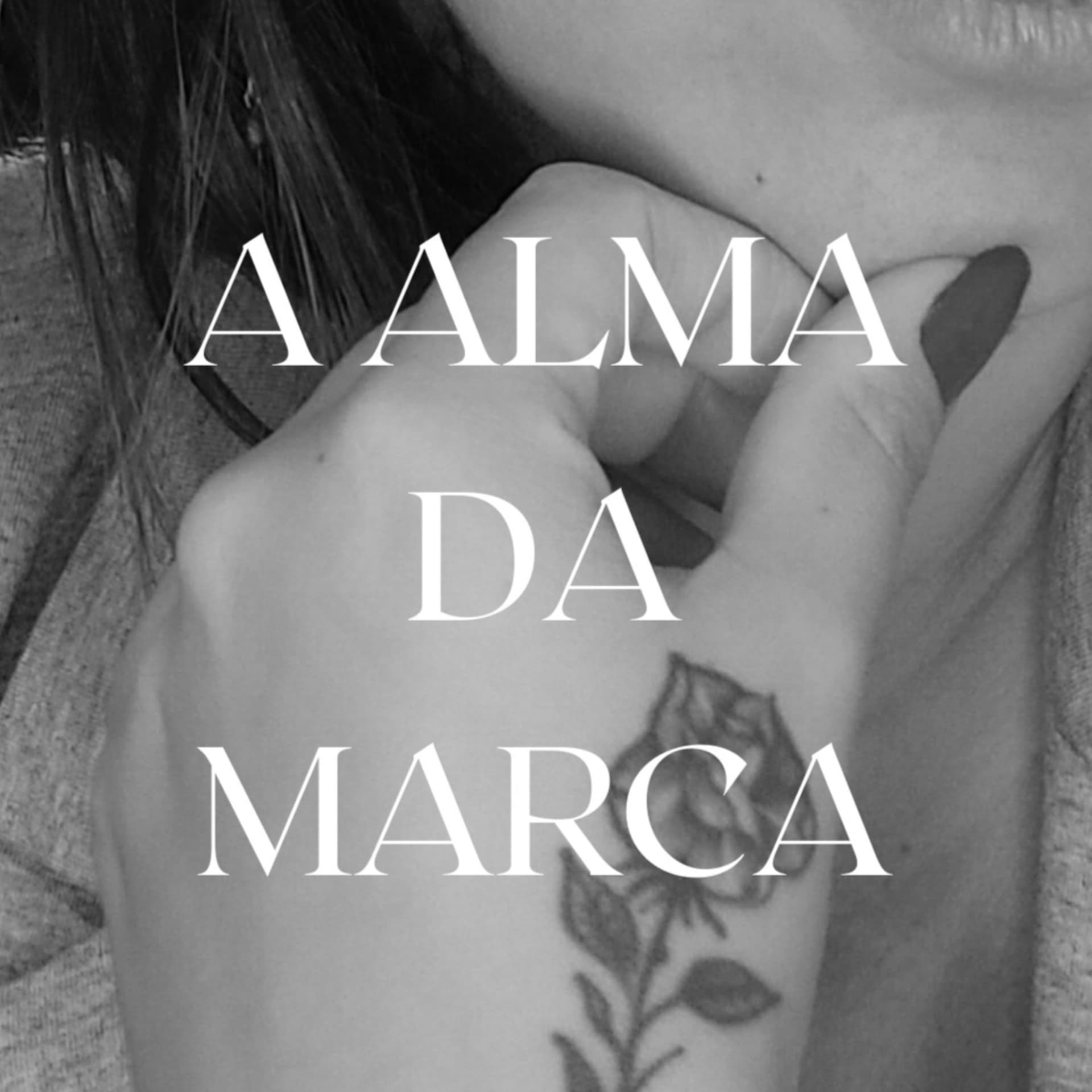 A ALMA DA MARCA - Podcasts